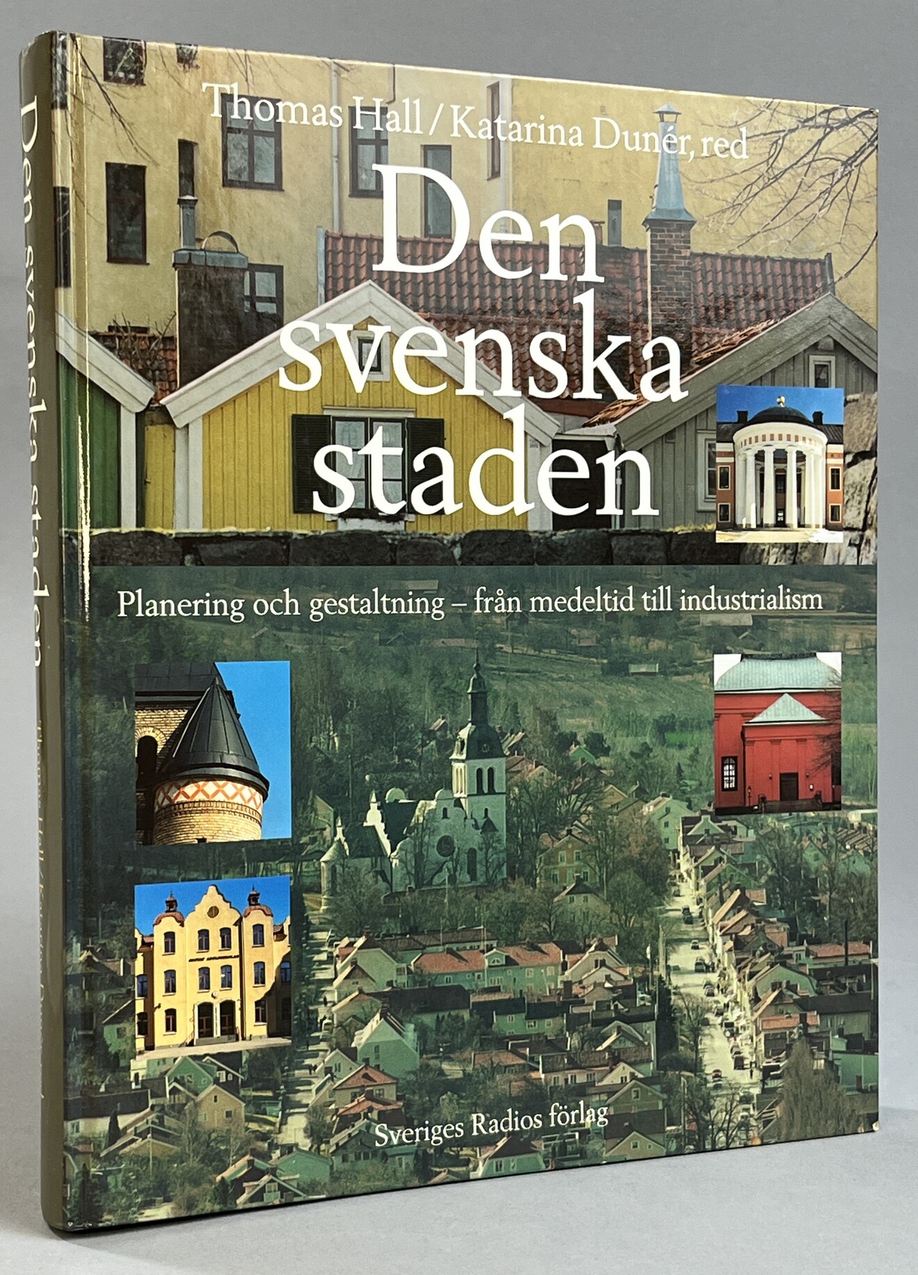Den svenska staden. Planering och gestaltning - från medeltid till industrialism. [Utg. av] Sveriges Radios förlag.