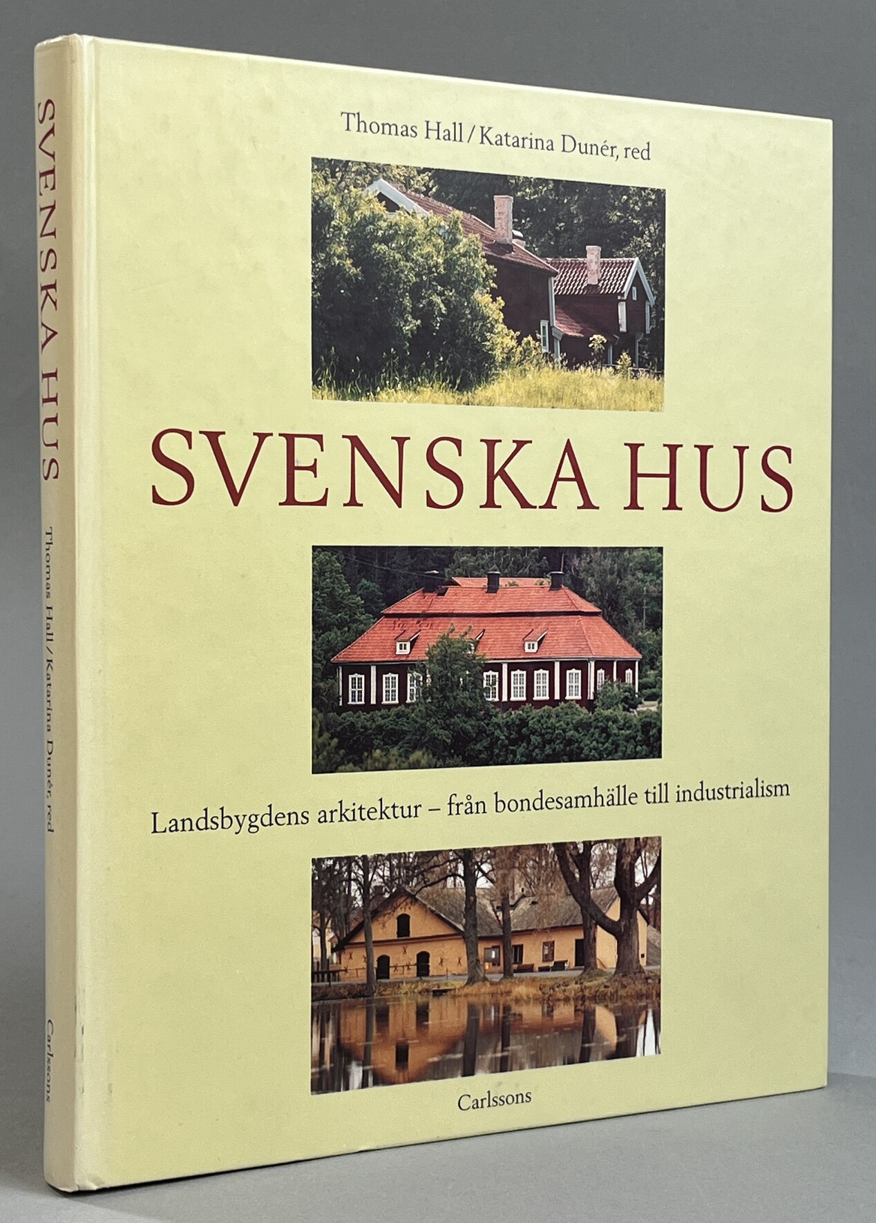 Svenska hus. Landsbygdens arkitektur - från bondesamhälle till industrialism. [Utg. av] Carlssons i samarbete med Riksantikvarieämbetet och Sveriges Radios förlag.