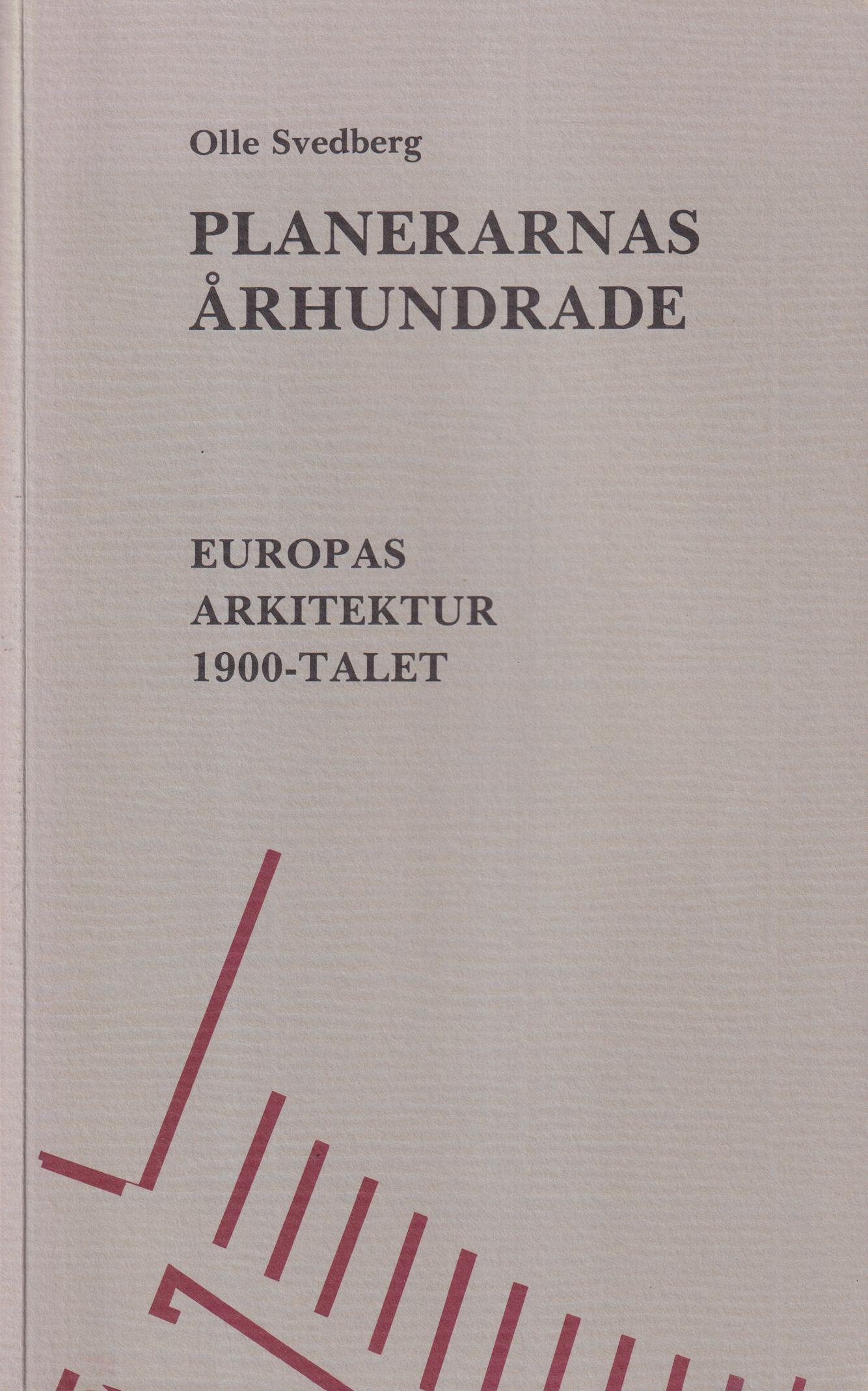 Arkitekternas århundrade. Europas arkitektur 1900-talet. [Utg. av] Arkitektur förlag AB.