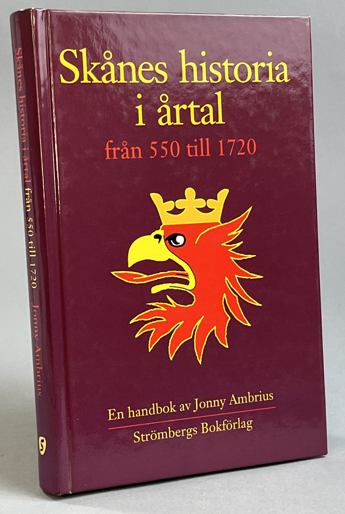 Skånes historia i årtal från 550 till 1720. [En handbok]. [Utg. av] Strömbergs Bokförlag.