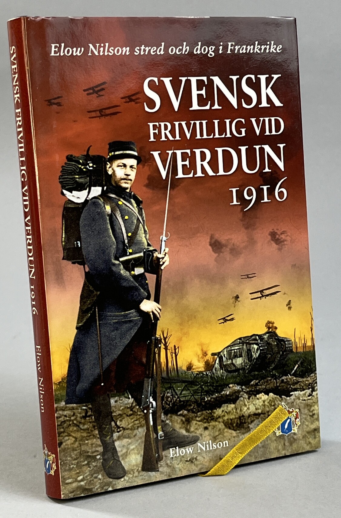 Svensk frivillig vid Verdun 1916. Elow Nilson stred och dog i Frankrike. [Utg. av] Svenskt militärhistoriskt bibliotek.