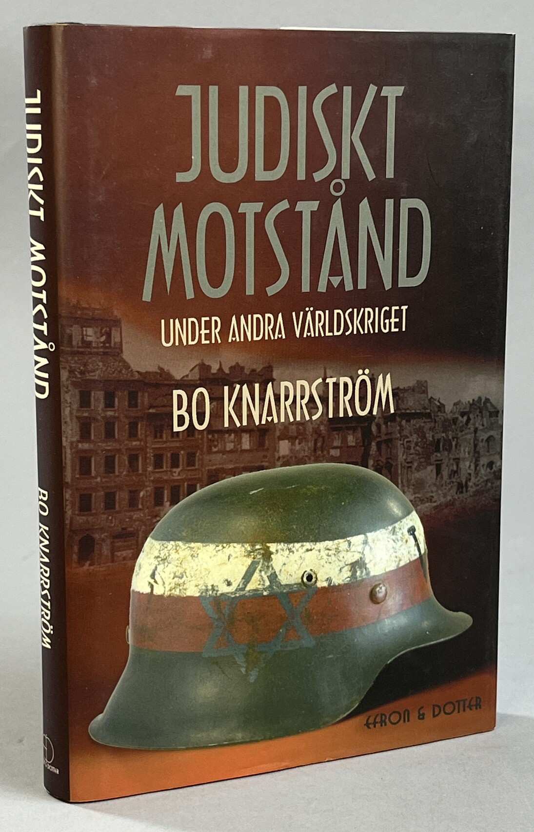 Judiskt motstånd under andra världskriget. [Utg. av] Efron & Dotter.