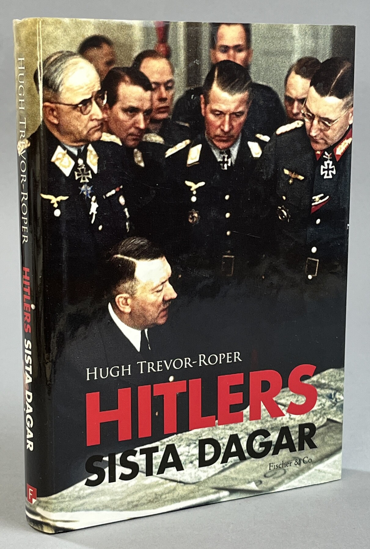 Hitlers sista dagar. Översättning Hans Dalén och Nils Holmberg. [Utg. av] Fischer & Co.
