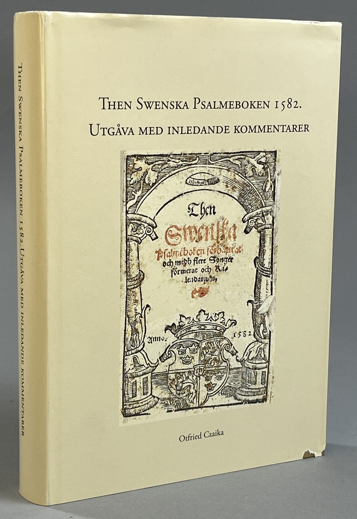 Then swenska psalmeboken 1582. Utgåva med inledande kommentarer. [Utg. av] Skara stiftshistoriska sällskap & Suomen kirkkohistoriallinen seura & Finska kyrkohistorska samfundet.