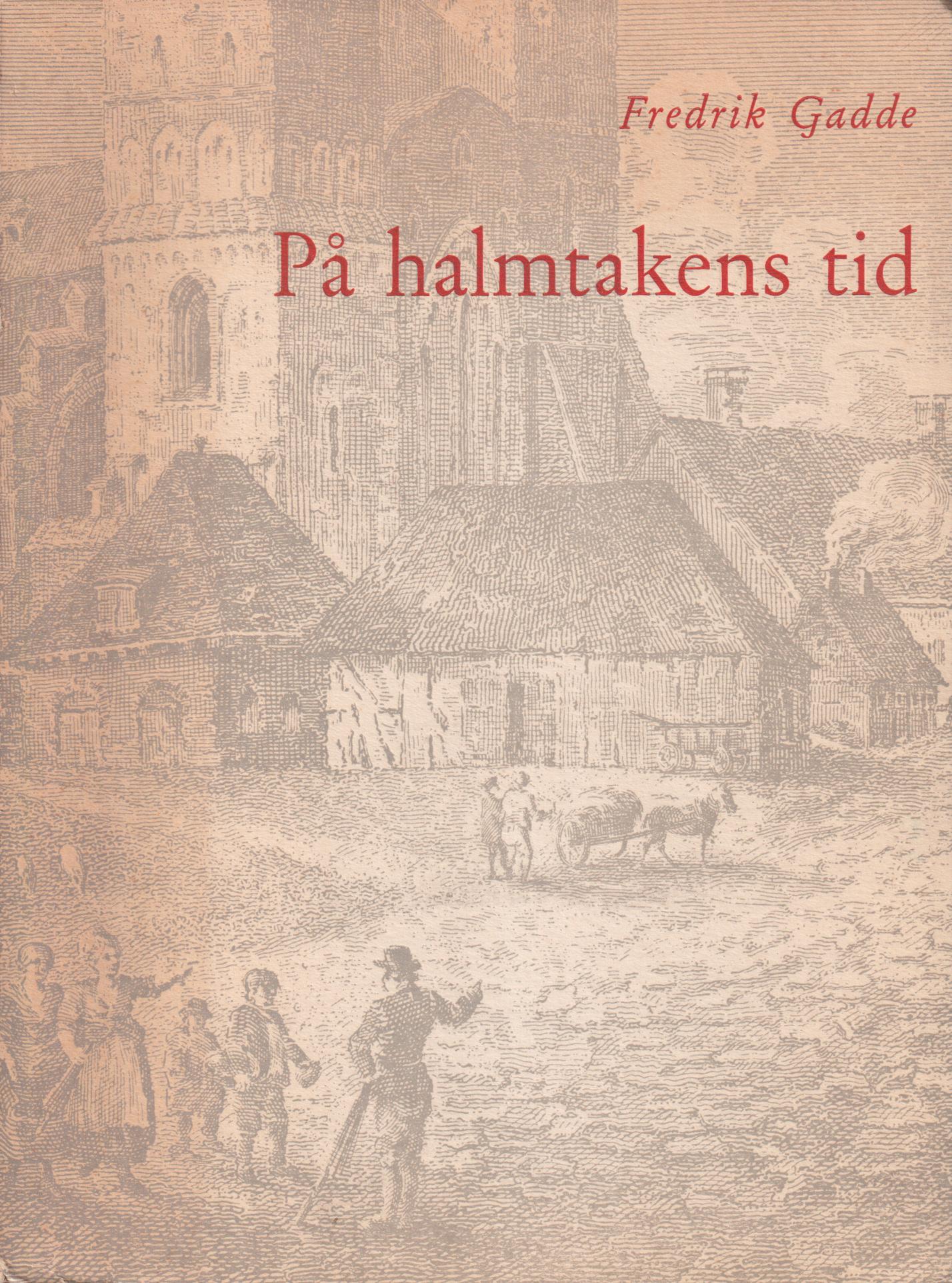 På halmtakens tid. [Utg. av] Föreningen Det Gamla Lund.