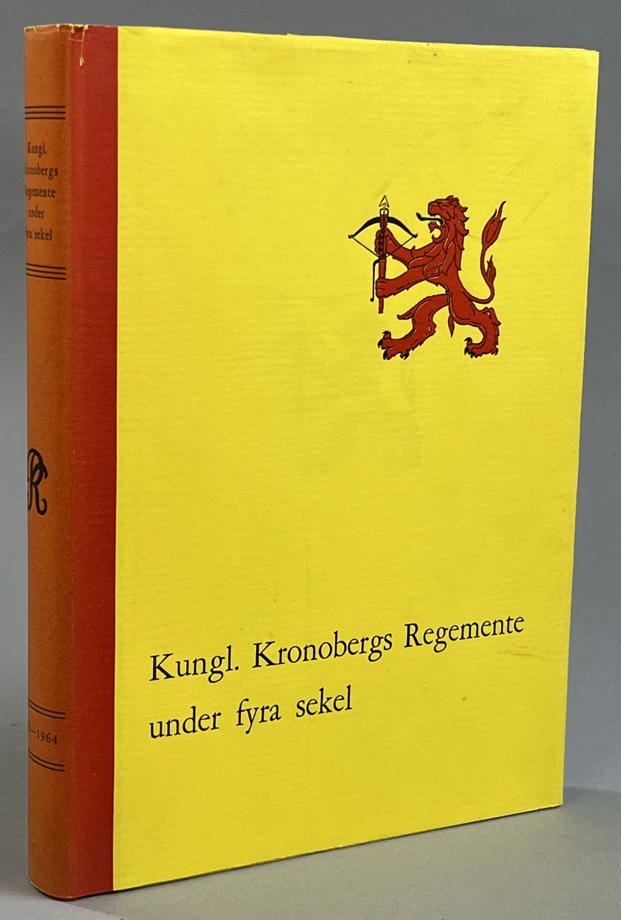 Kungl. Kronobergs Regemente under fyra sekel 1623-1964. [Utg. av] Kungl. Kronobergs Regementes Historiekommité.