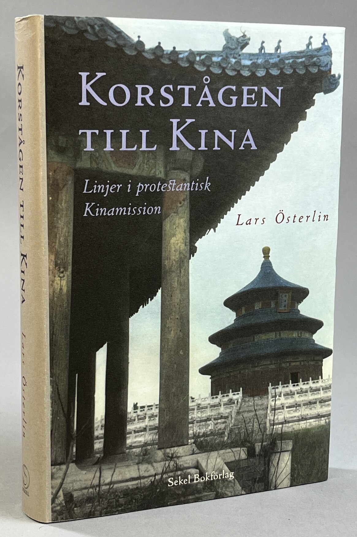 Korstågen till Kina. Linjer i protestantisk Kinamission. [Utg. av] Sekel.