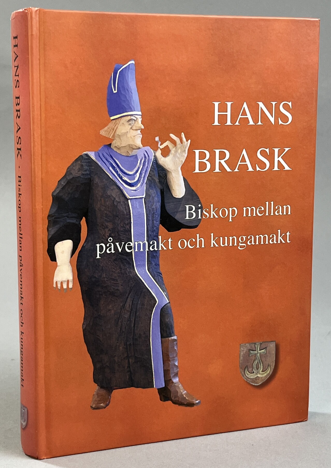 Hans Brask. Biskop mellan påvemakt och kungamakt. [Utg. av] Stiftshistoriska sällskapet i Linköpings stift.