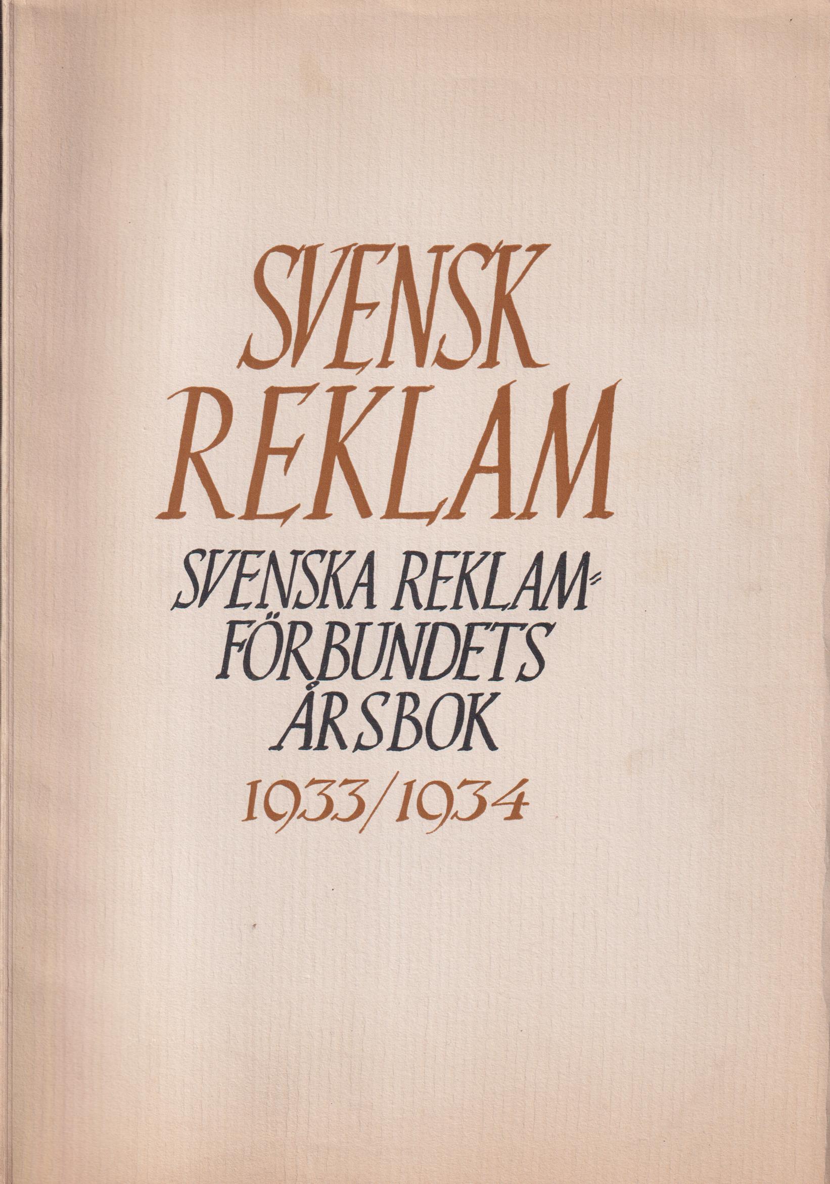 Svensk reklam. Svenska Reklamförbundets Årsbok 1933/1934. Femte årgången. [Utg. av] P.A. Norstedt & Söner.