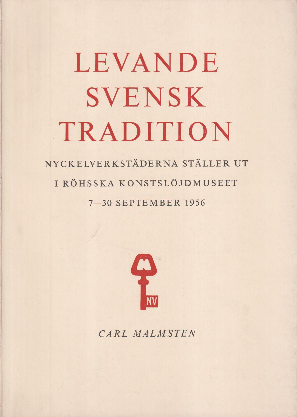 Levande svensk tradition. En redogörelse för Nyckelviksskolans strävanden. Utställningen Röhsska Konstslöjdmuseet 7-30 september 1956.
