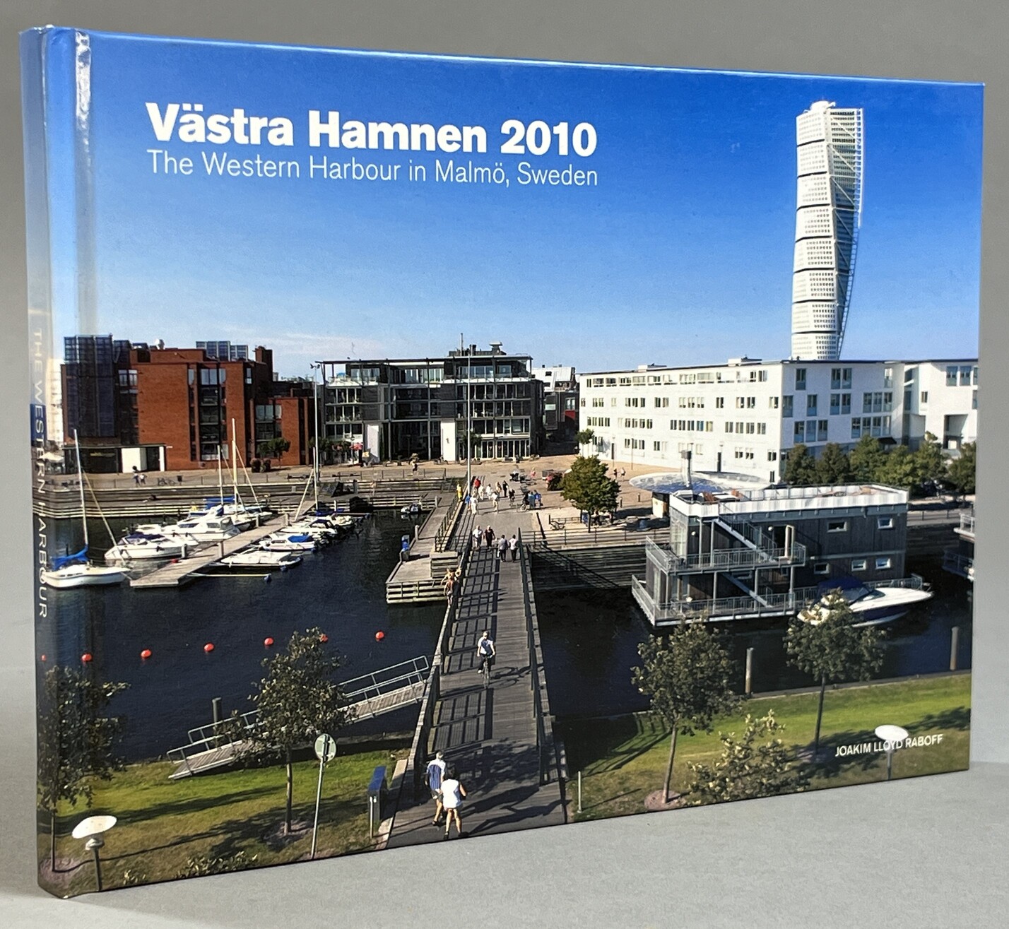 Västra Hamnen 2010. The Western Harbour in Malmö, Sweden. [Utg. av Raboff AB/LCC].