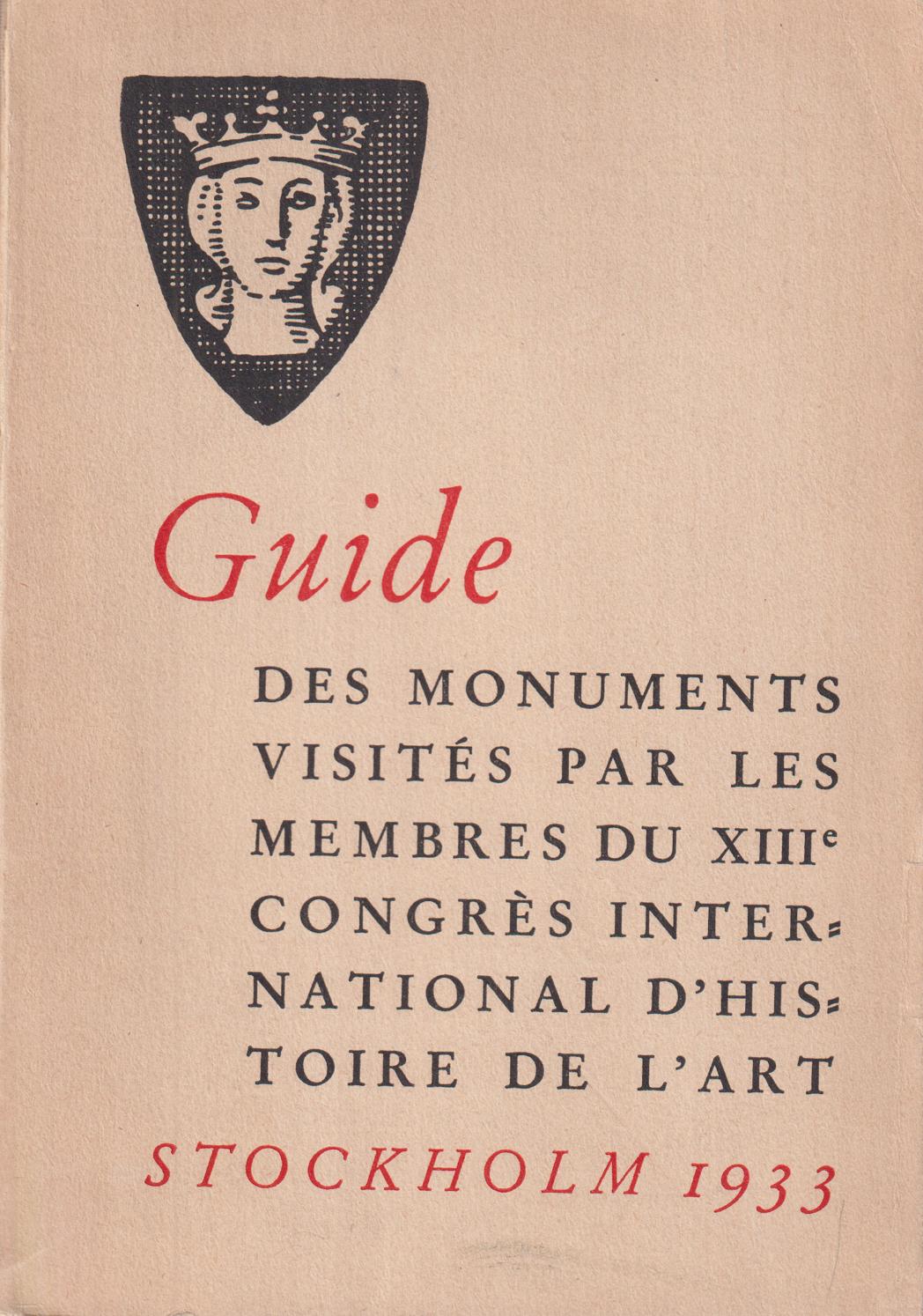 Guide des monuments visités par les membres du XIIIe Congrès International d'Histoire de l'Art.