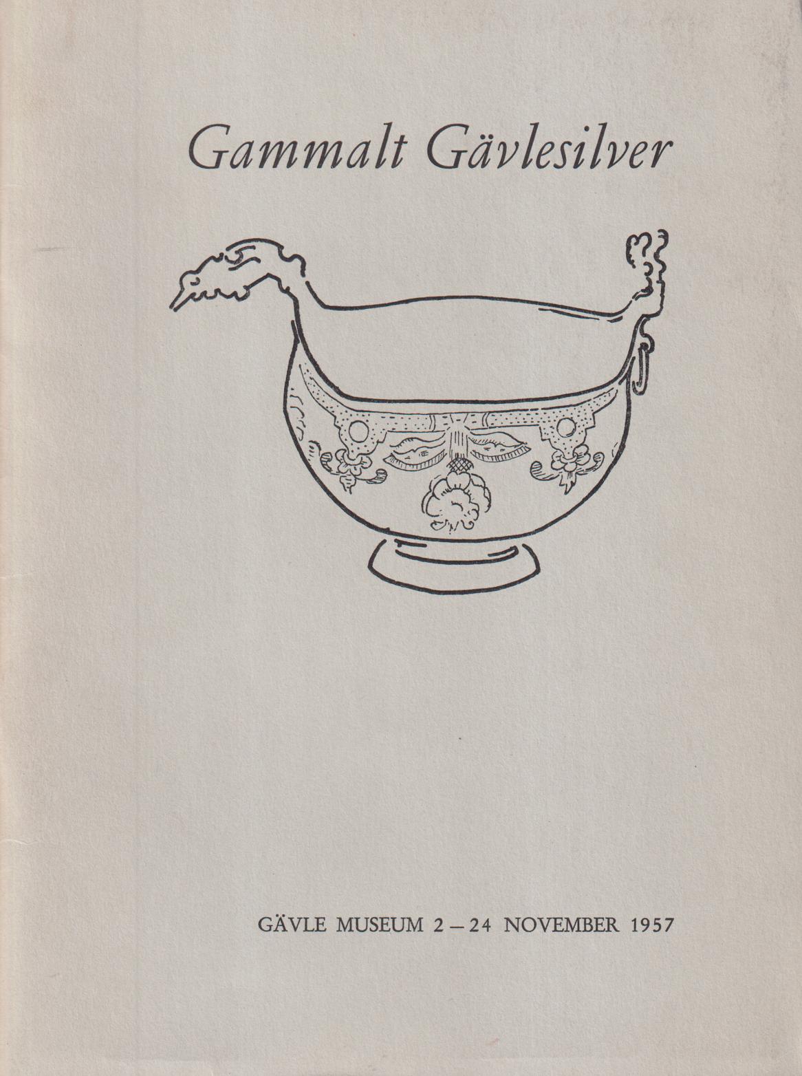 Gammalt gävlesilver. Utställning i Gävle museum 2-24 november 1957. Katalog av O. Källström. Till högtidlighållandet av Gefle Handtverksförenings 200-årsjubileum.
