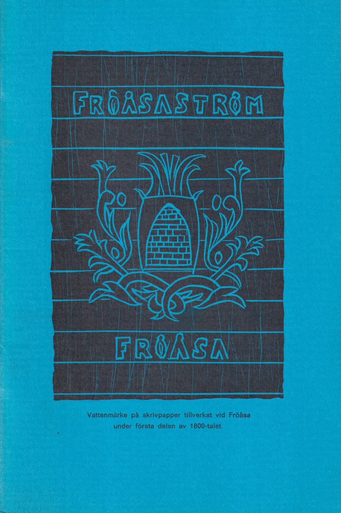 Fröåsa handpappersbruk. Sammanställning [= rubrik].