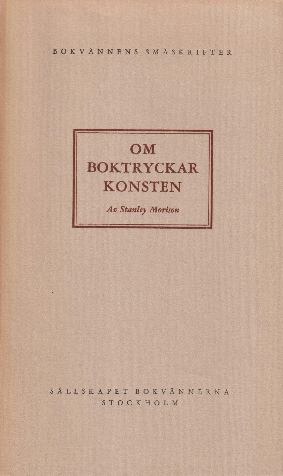 Om boktryckarkonsten. [Utg. av] Sällskapet Bokvännerna.