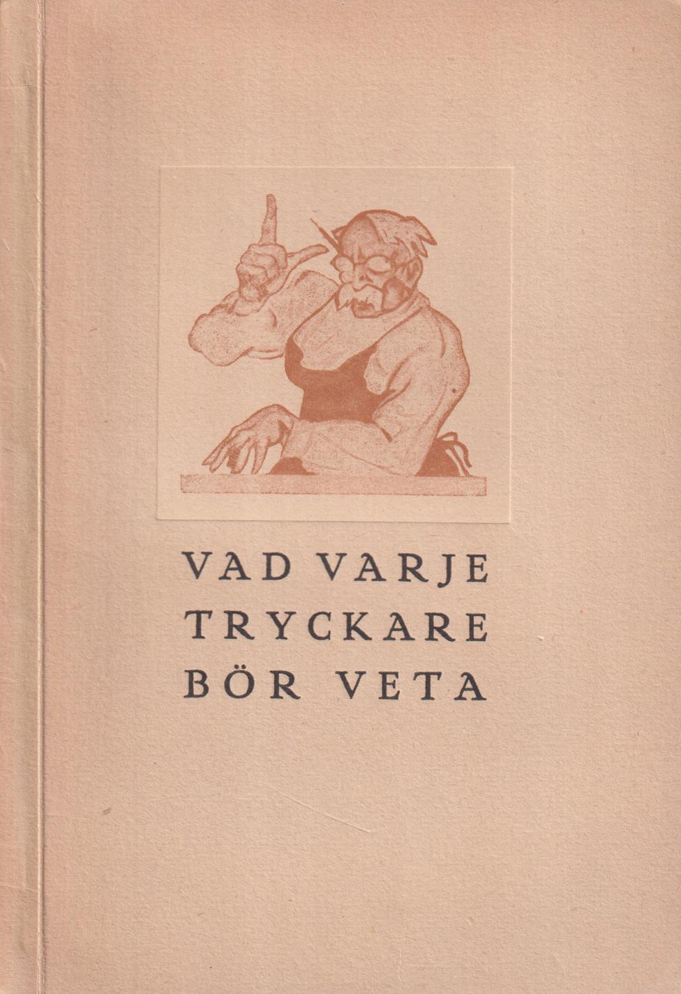 Vad varje tryckare bör veta. Utdrag ur ‘Chemisch-Technische Winke für Stein- und Buchdruckereien’. [Utg. av] Junger & Junger.