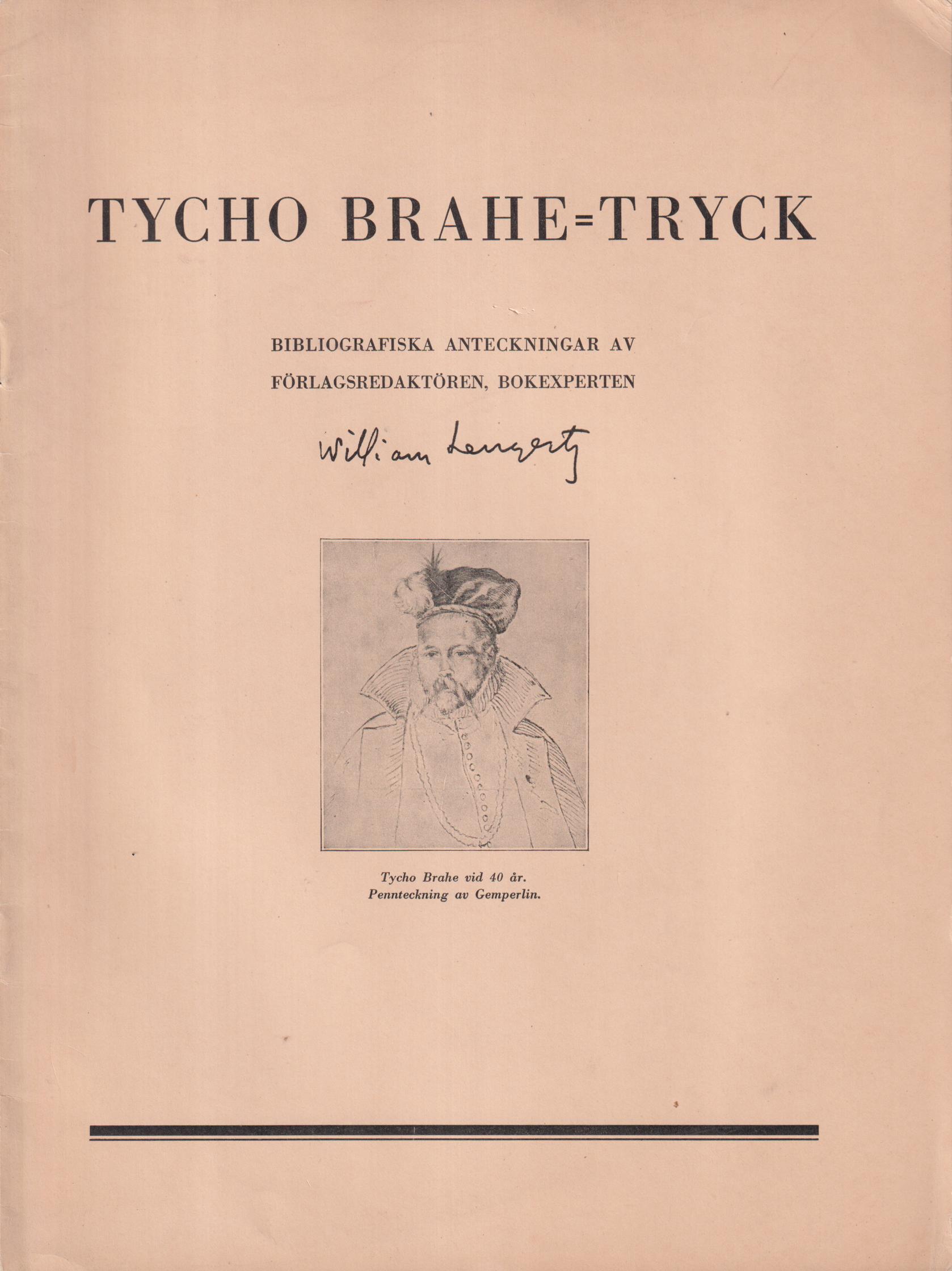 Tycho Brahe-tryck. Bibliografiska anteckningar av förlagsredaktören, bokexperten William Lengertz.