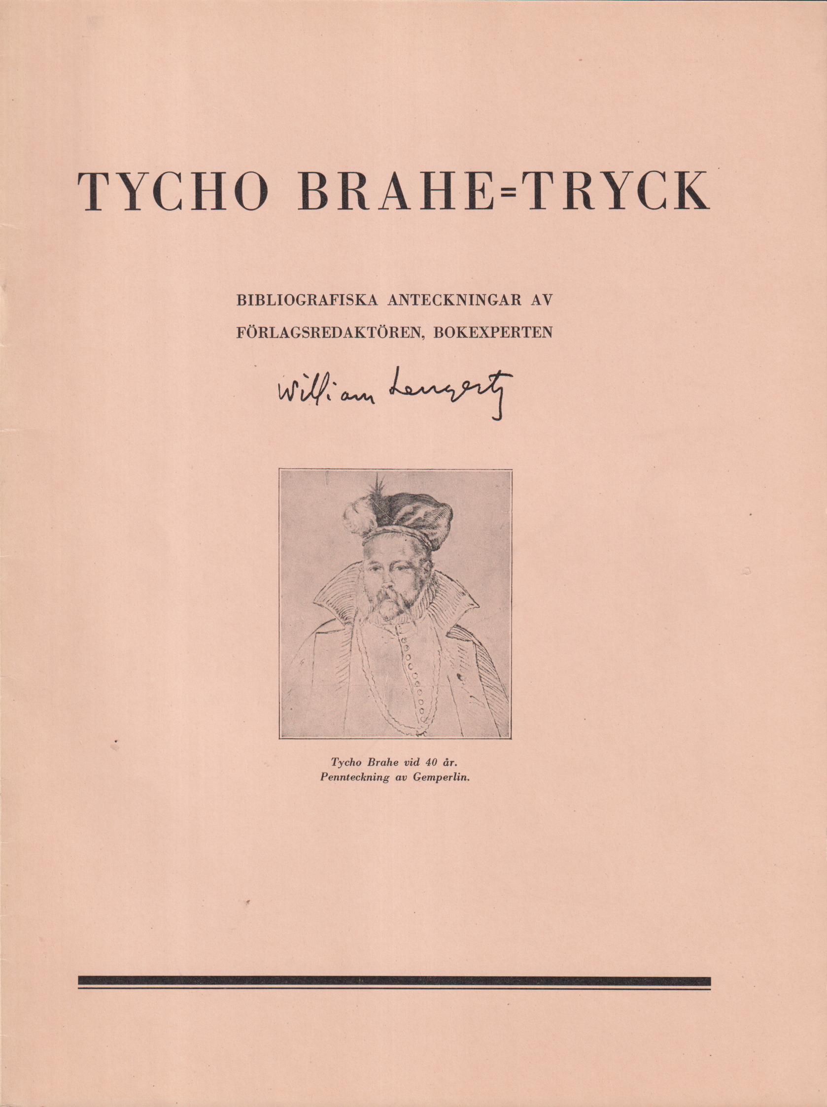Tycho Brahe-tryck. Bibliografiska anteckningar av förlagsredaktören, bokexperten William Lengertz.