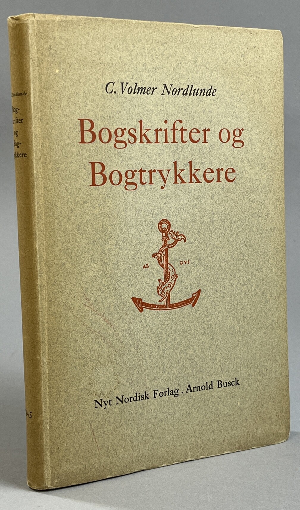 Bogskrifter og Bogtrykkere. [Utg. av] Nyt Nordisk forlag/Arnold Busck.