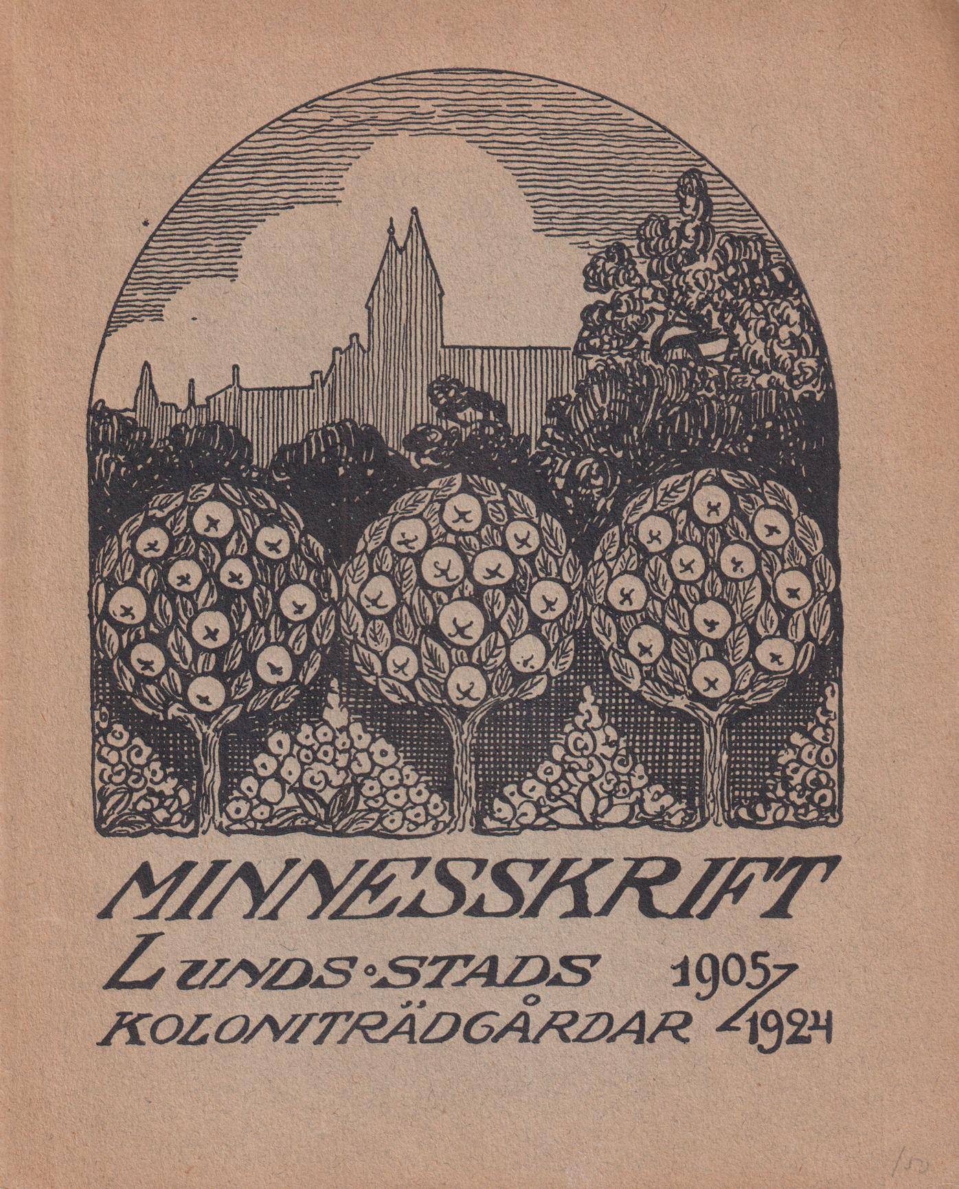 Minnesskrift. Lunds stads koloniträdgårdar 1905-1924.