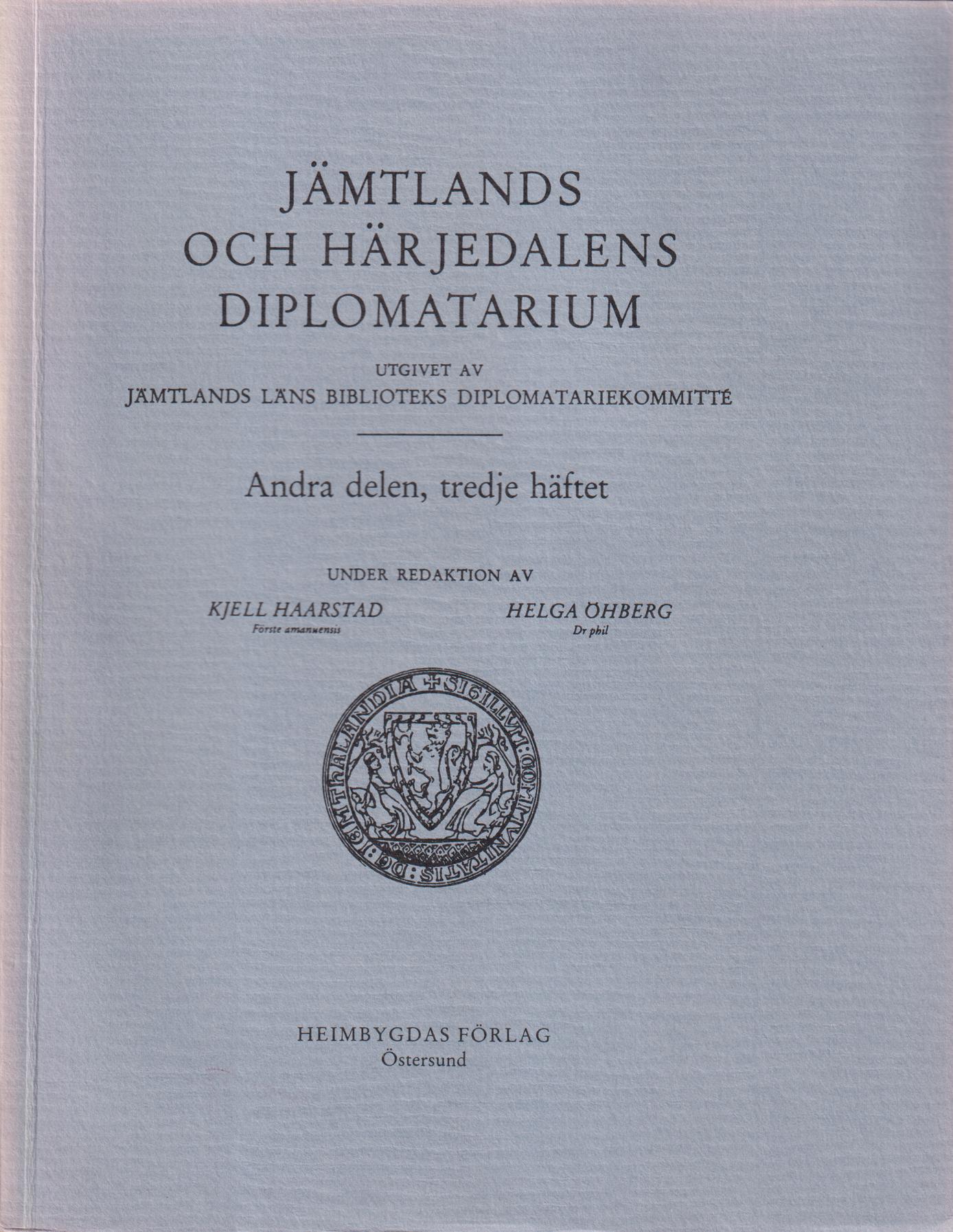 Jämtlands och Härjedalens diplomatarium. Andra delen, tredje häftet 1500-1519. Utgivet av Jämtlands Läns Biblioteks Diplomatariekommitté. [Utg. av] Heimbygdas Förlag.