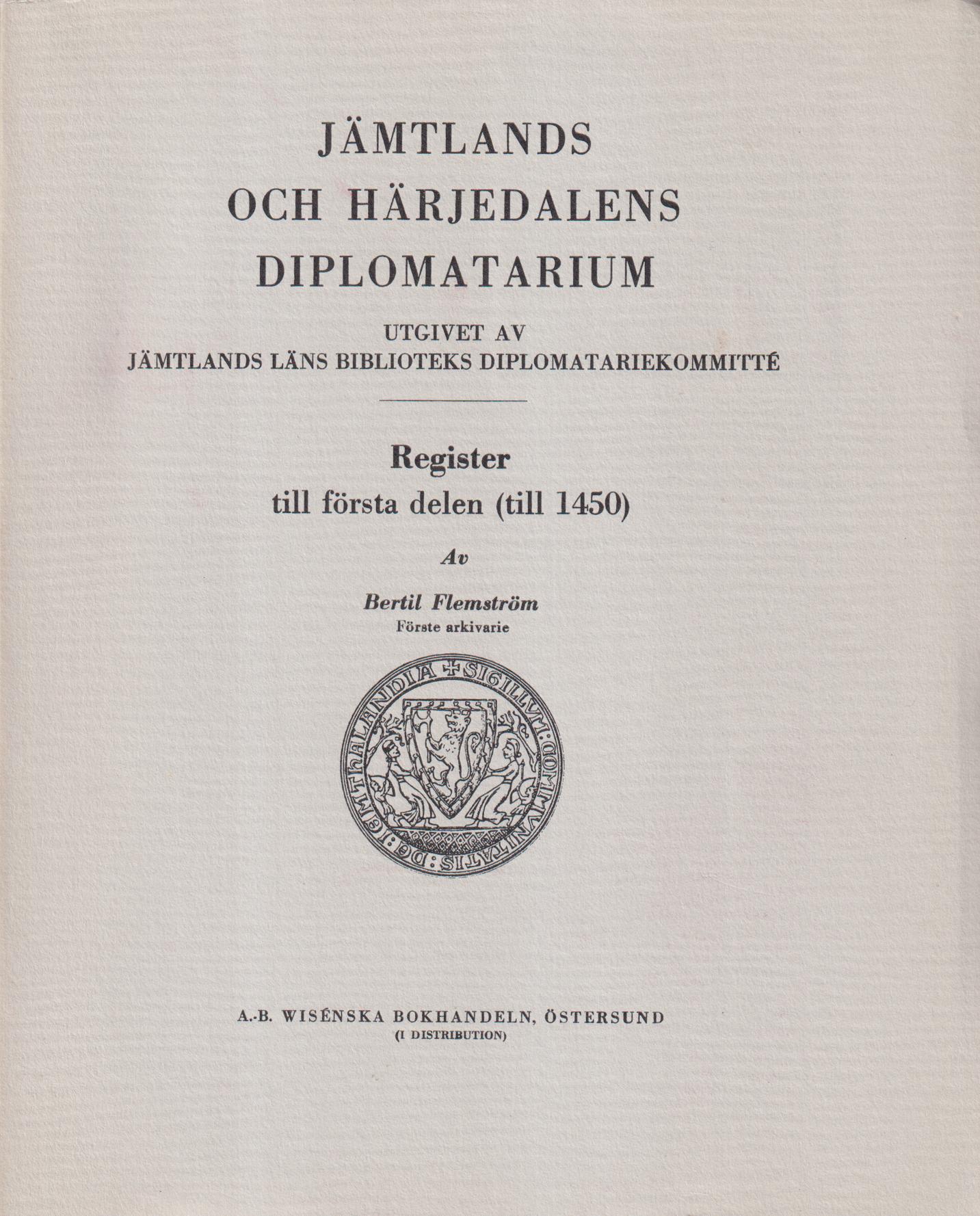 Jämtlands och Härjedalens diplomatarium. Register till första delen (till 1450). Utgivet av Jämtlands läns biblioteks diplomatariekommitté.