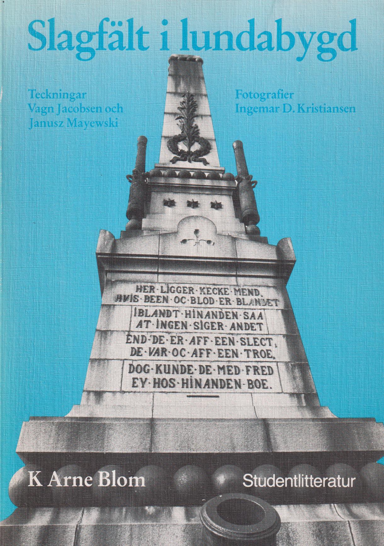Slagfält i Lundabygd. Teckningar Vagn Jacobsen och Janusz Mayewski. Fotografier Ingemar D. Kristiansen. [Utg. av] Studentlitteratur.