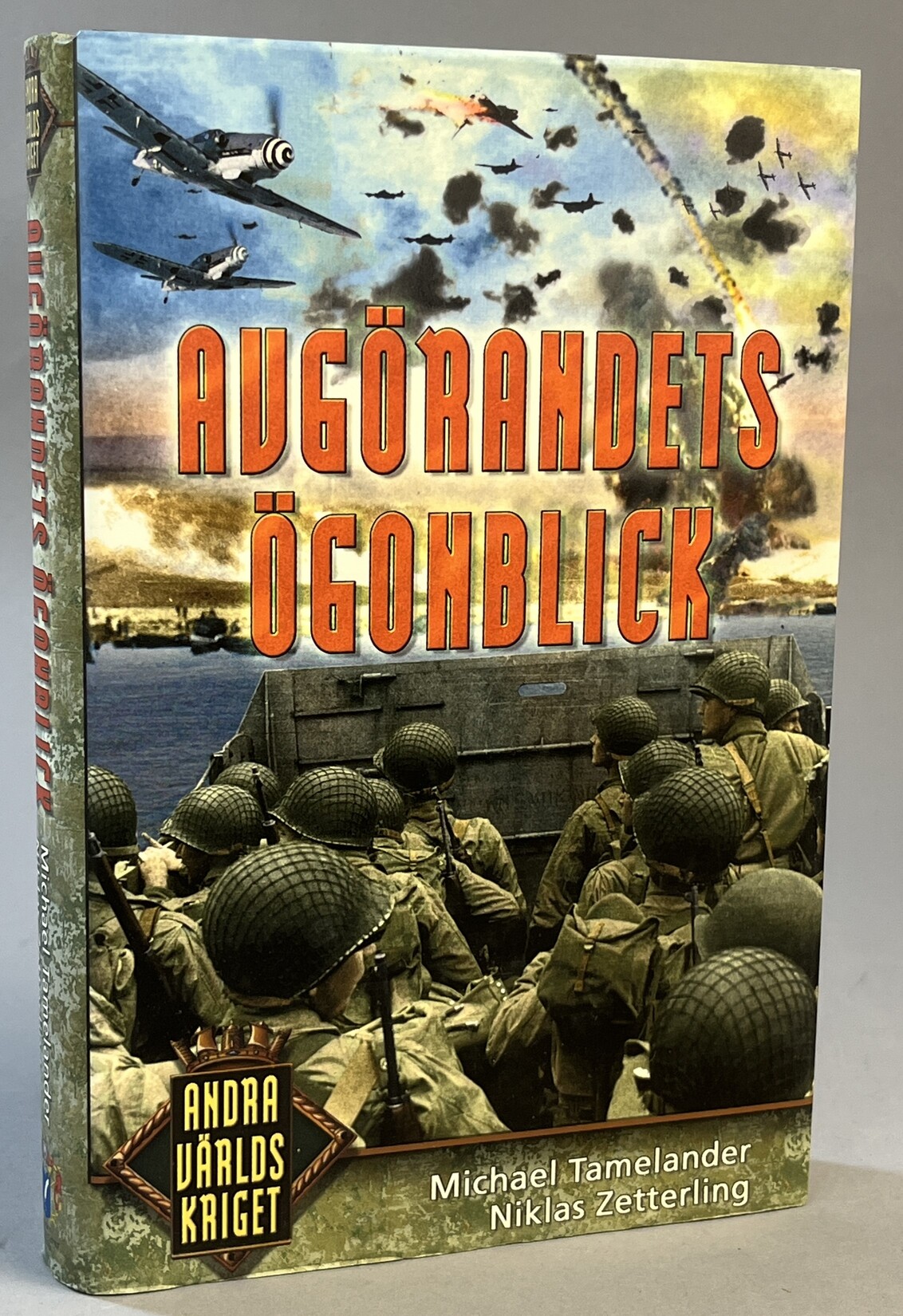Avgörandets ögonblick. Invasionen i Normandie 1944. [Utg. av] Norstedts/SMB.