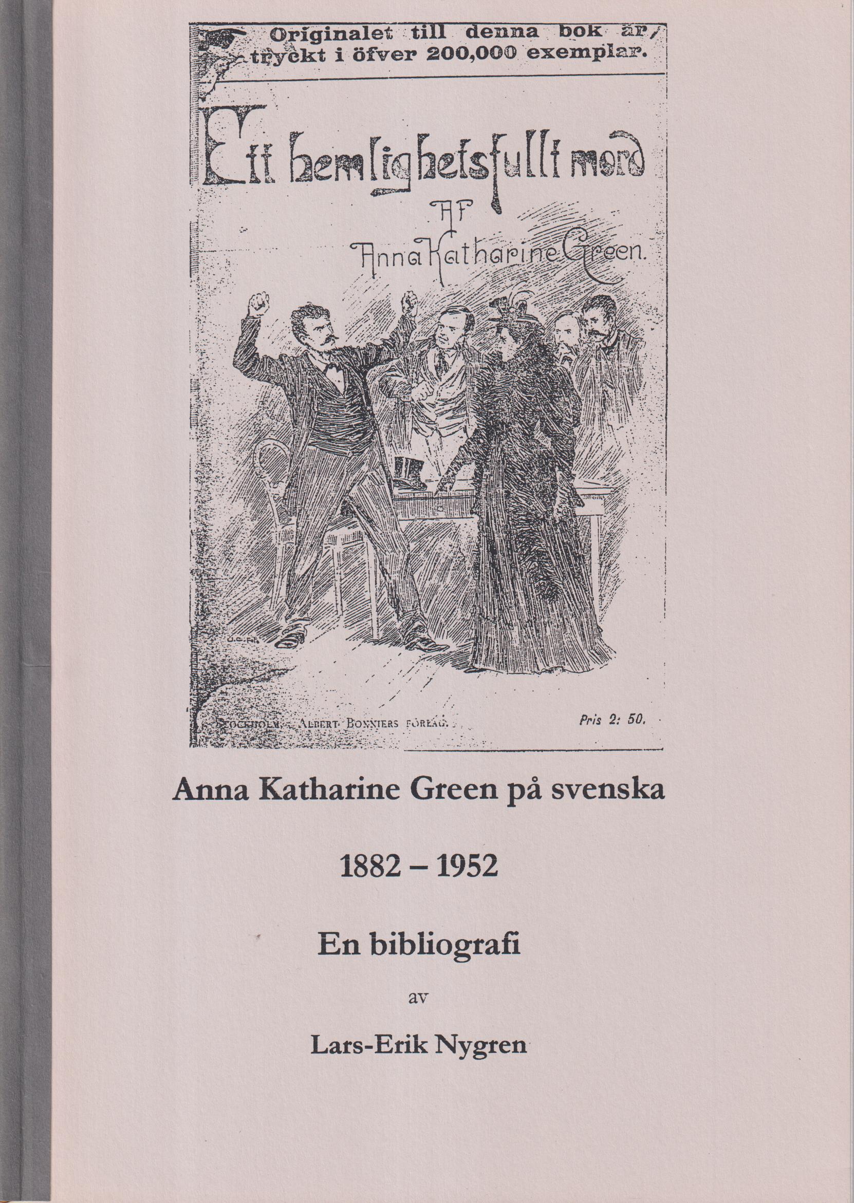 Anna Katharine Green på svenska 1882-1959. En bibliografi. Med en kort levnadsteckning sammanställd.