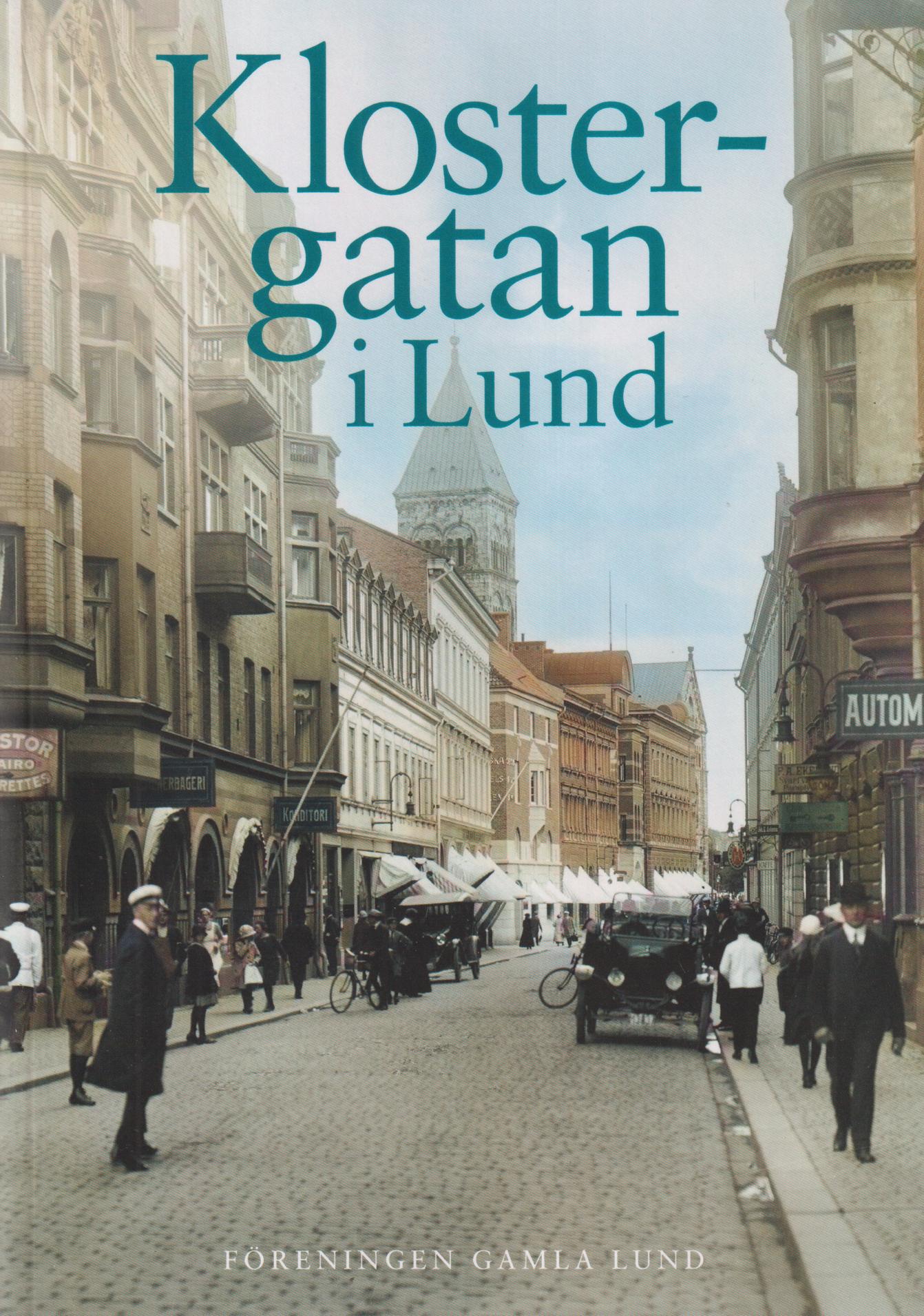 Klostergatan i Lund. [Utg. av] Föreningen Det Gamla Lund.