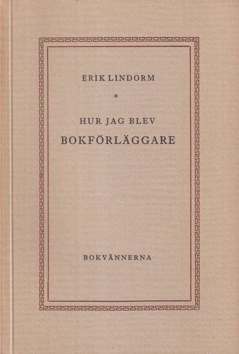 Hur jag blev bokförläggare. Med teckningar av Ivar Starkenberg. [Utg. av] Bokvännerna.