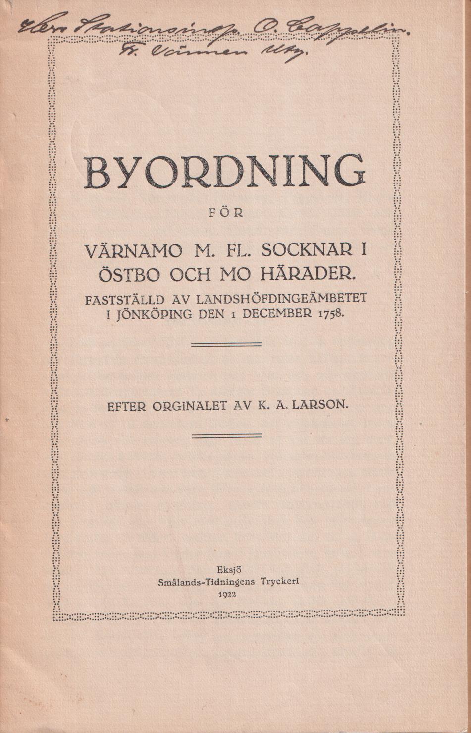 Byordning för Värnamo m. fl. socknar i Östbo och Mo härader. Fastställd av Landshöfdingeämbetet i Jönköping den 1 dec. 1758. Efter orginalet [sic!] av K.A. Larson.