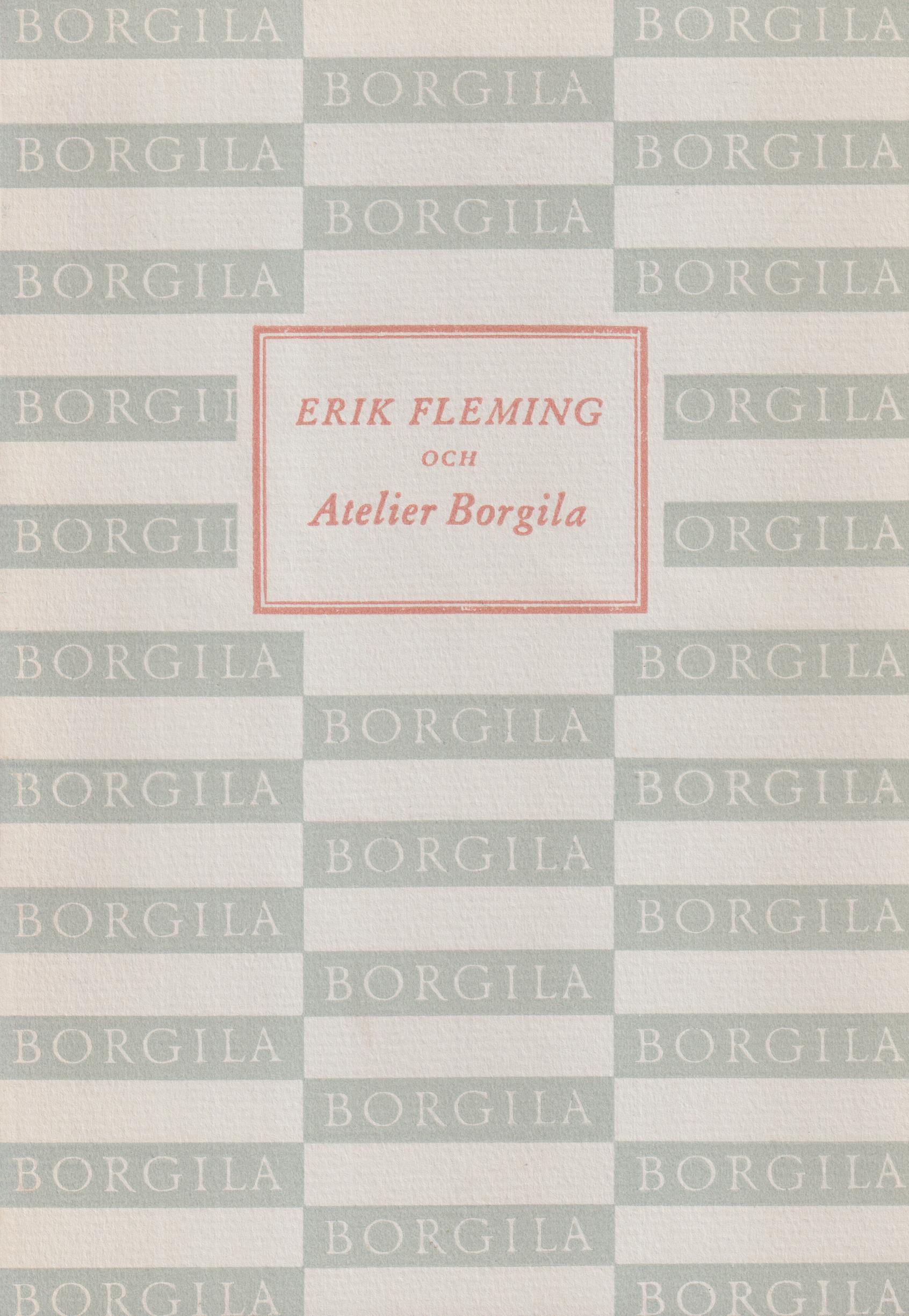 Erik Fleming och Atelier Borgila. [Utg. av] Atelier Borgila.