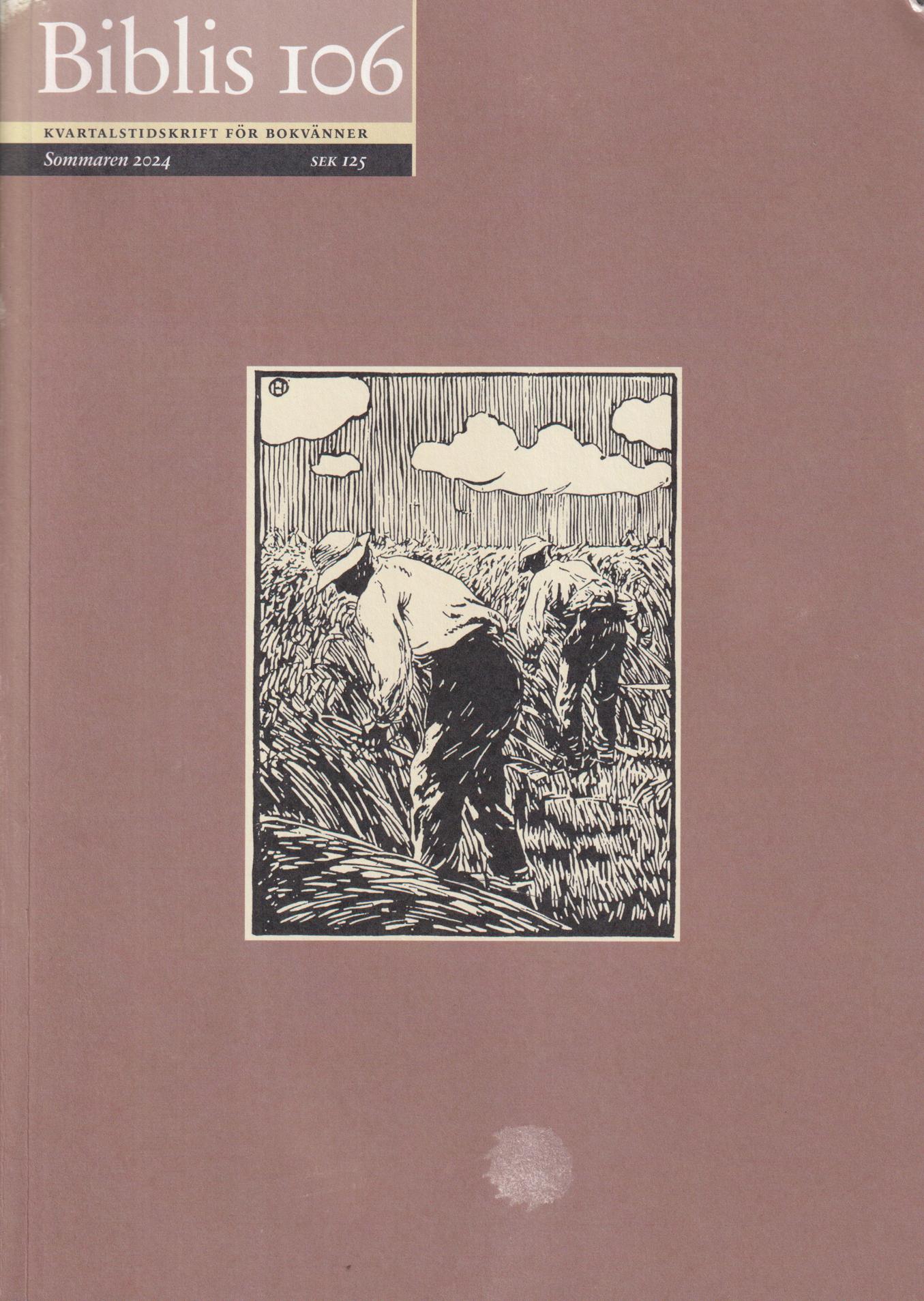 Biblis 106. Sommaren 2024. [Kvartalstidskrift för Bokvänner]. [Utg. av] Föreningen Biblis.
