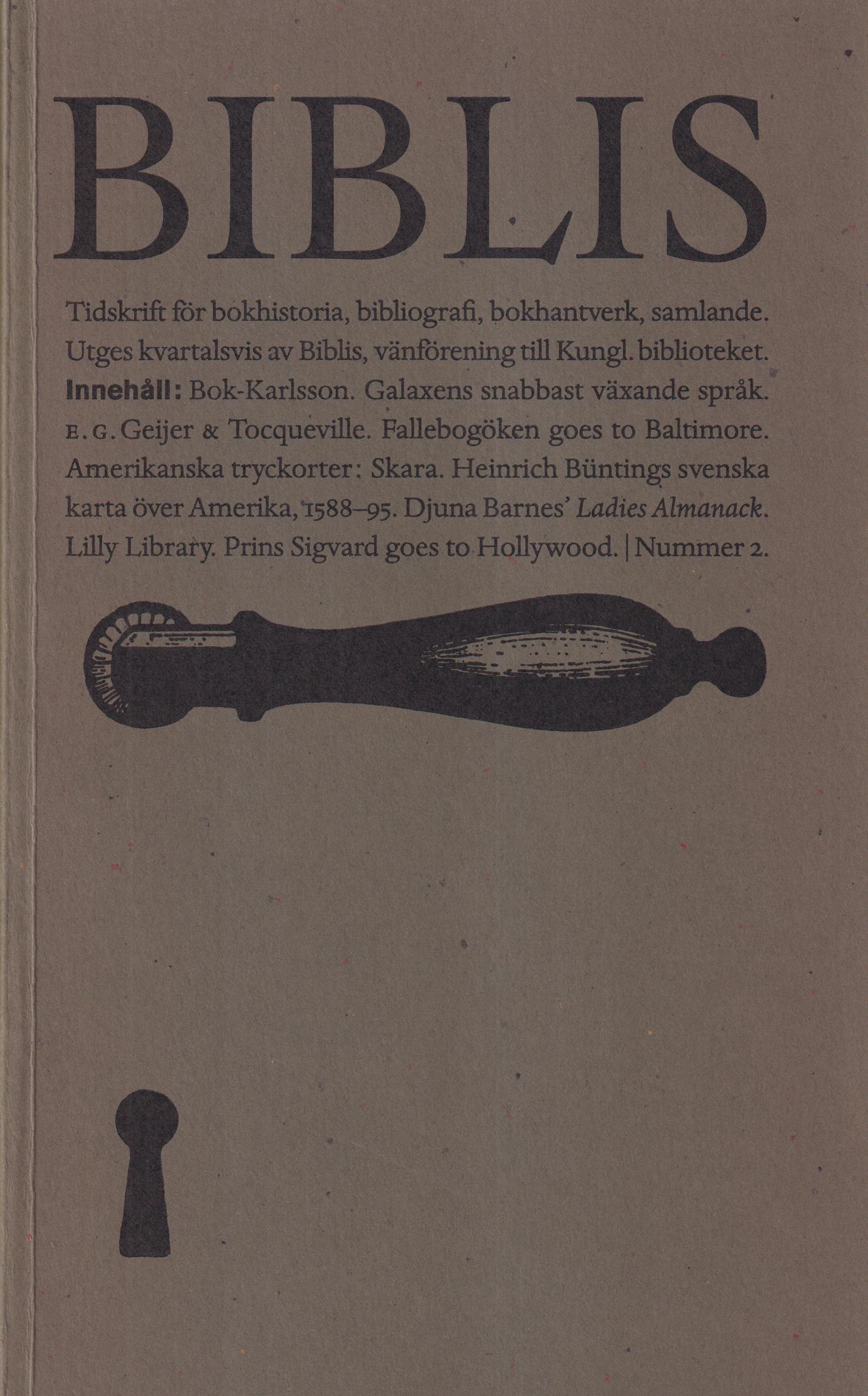 Biblis 2. [Tidskrift för bokhistoria, bibliografi, bokhantverk, samlande]. [Utg. av] Biblis, vänförening till Kungl. biblioteket.