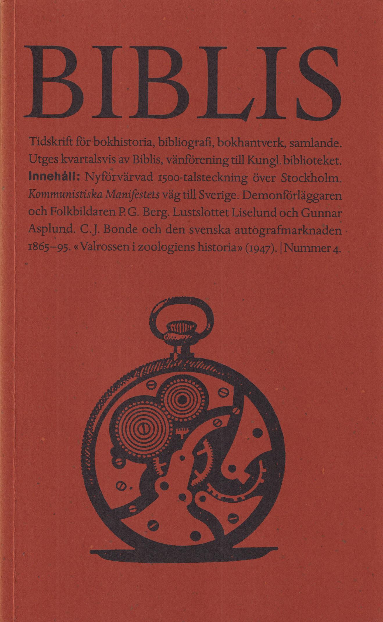 Biblis 4. [Tidskrift för bokhistoria, bibliografi, bokhantverk, samlande]. [Utg. av] Biblis, vänförening till Kungl. biblioteket.