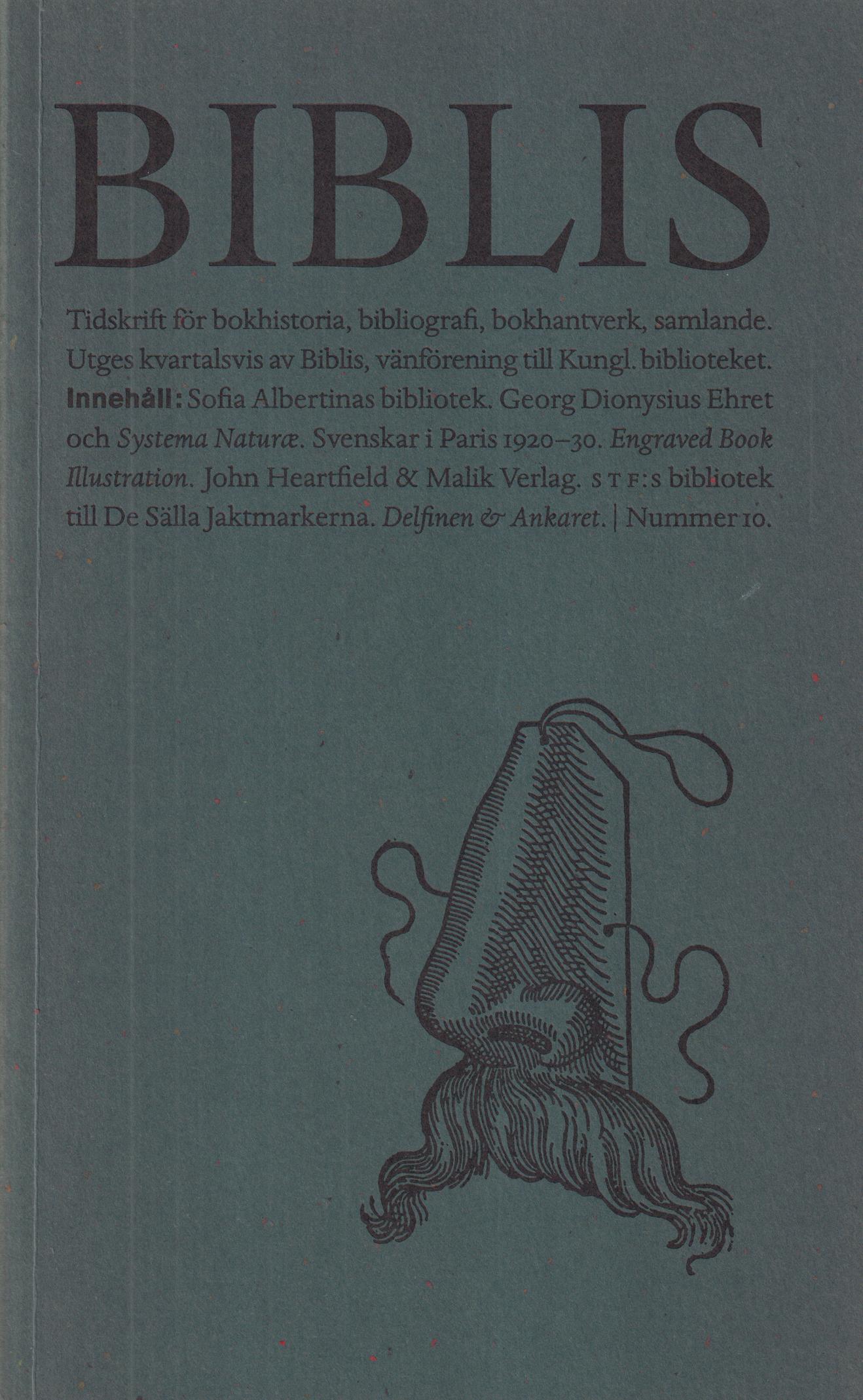 Biblis 10. [Tidskrift för bokhistoria, bibliografi, bokhantverk, samlande]. [Utg. av] Biblis, vänförening till Kungl. biblioteket.