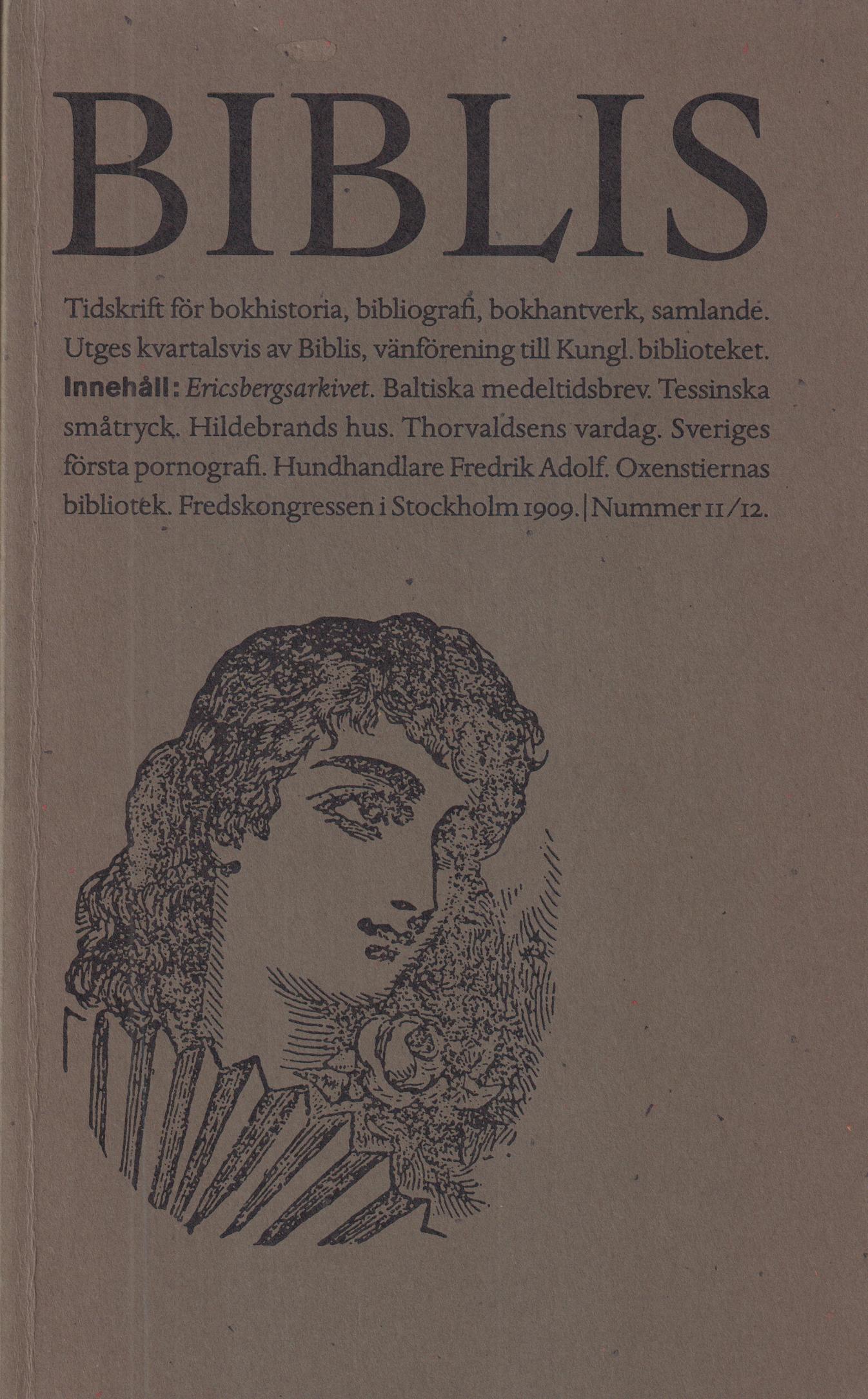 Biblis 11/12. [Tidskrift för bokhistoria, bibliografi, bokhantverk, samlande]. [Utg. av] Biblis, vänförening till Kungl. biblioteket.