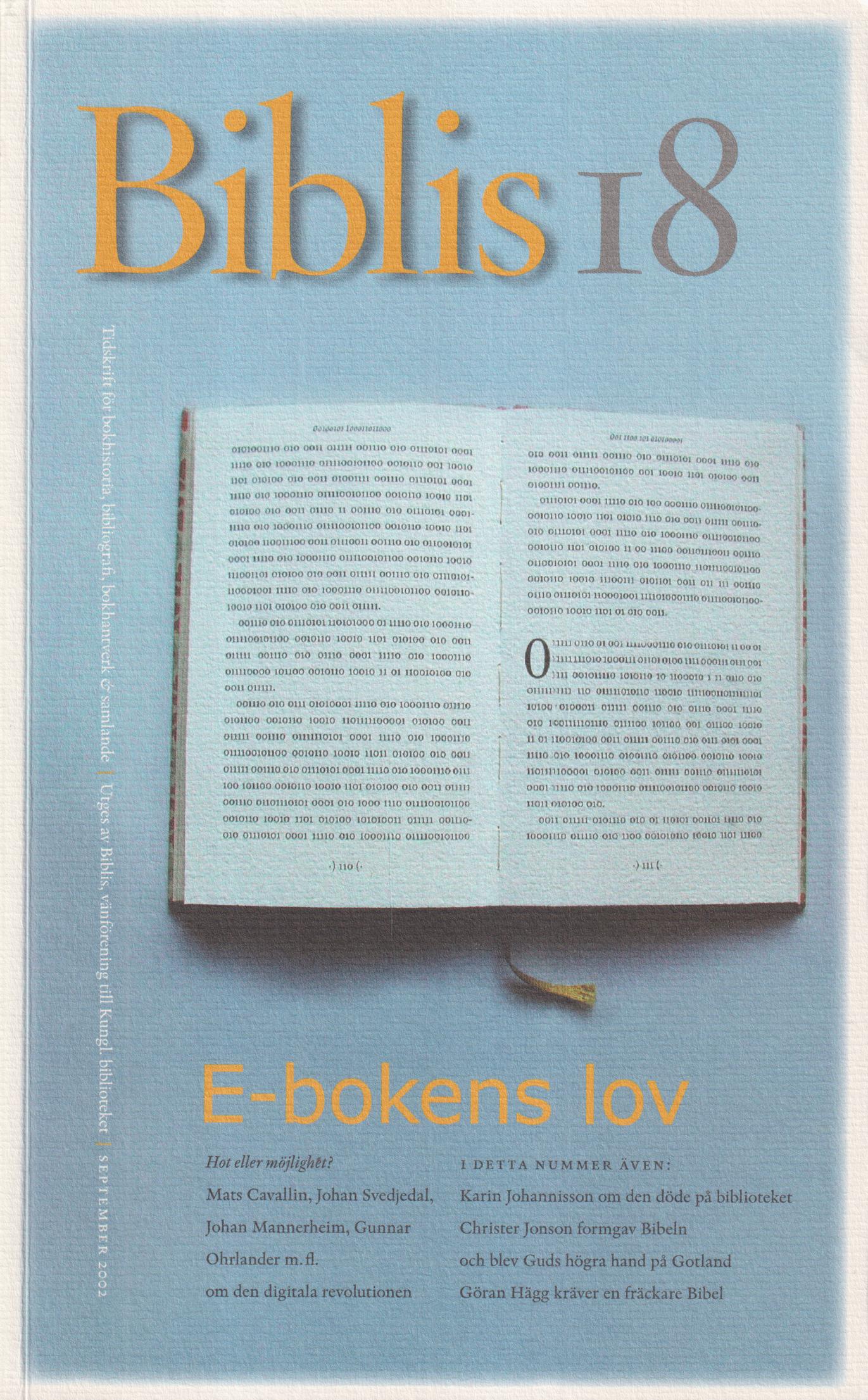 Biblis 18. [Tidskrift för bokhistoria, bibliografi, bokhantverk, samlande]. [Utg. av] Biblis, vänförening till Kungl. biblioteket.