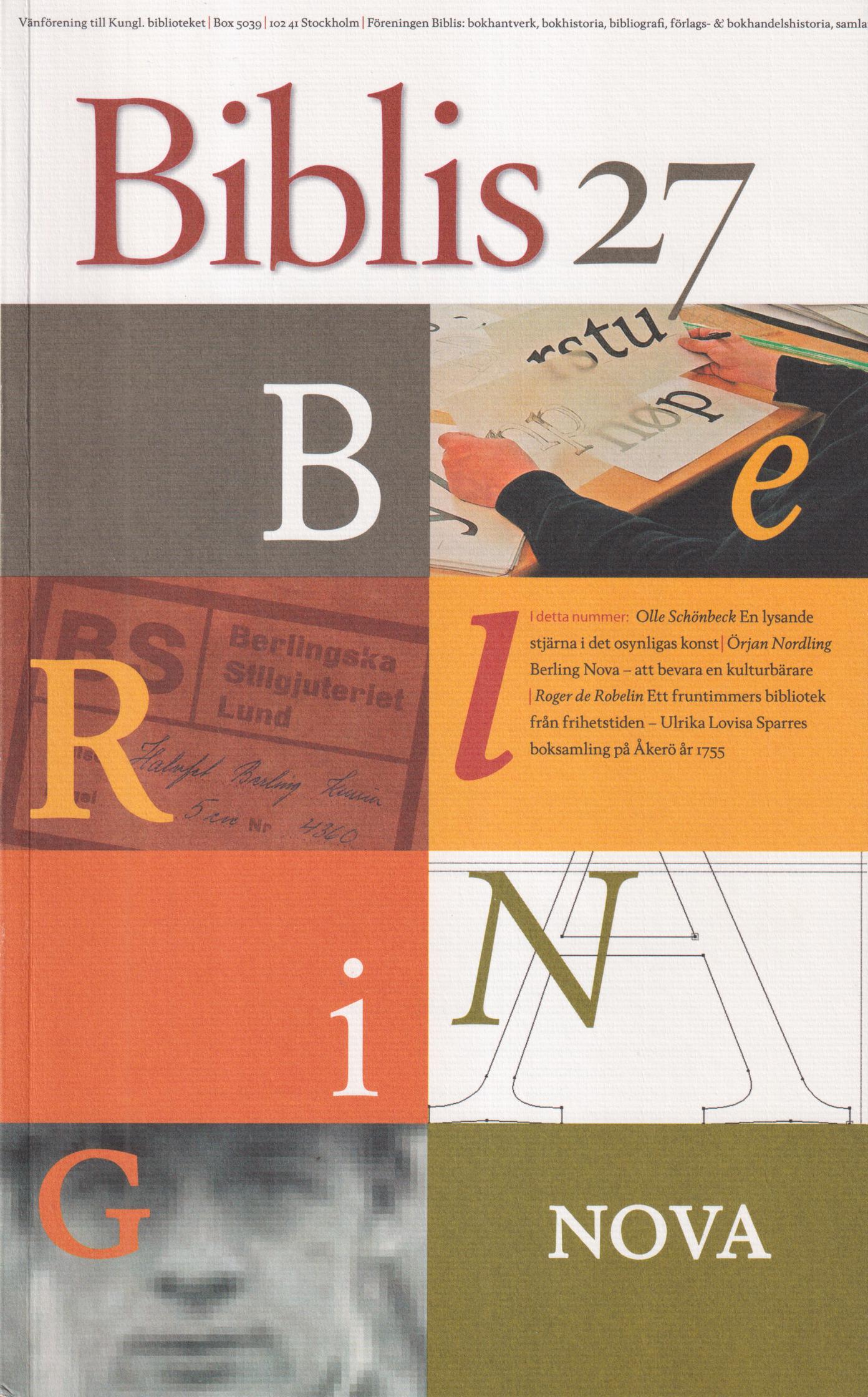 Biblis 27. [Bokhantverk, bokhistoria, bibliografi, förlags- & bokhandelshhistoria, samlande]. [Utg. av] Biblis, vänförening till Kungl. biblioteket.