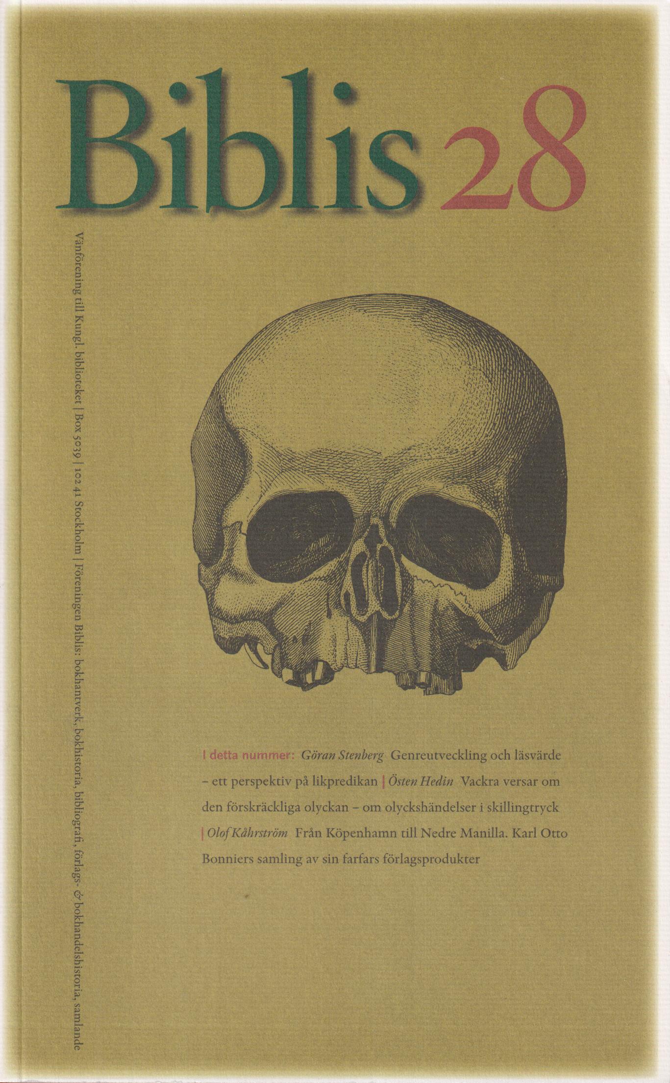 Biblis 28. [Bokhantverk, bokhistoria, bibliografi, förlags- & bokhandelshhistoria, samlande]. [Utg. av] Biblis, vänförening till Kungl. biblioteket.