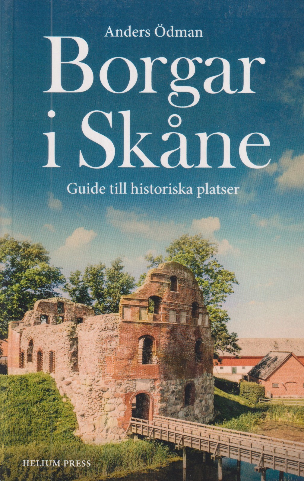 Borgar i Skåne. Guide till historiska platser. [Utg. av] Helium Press.