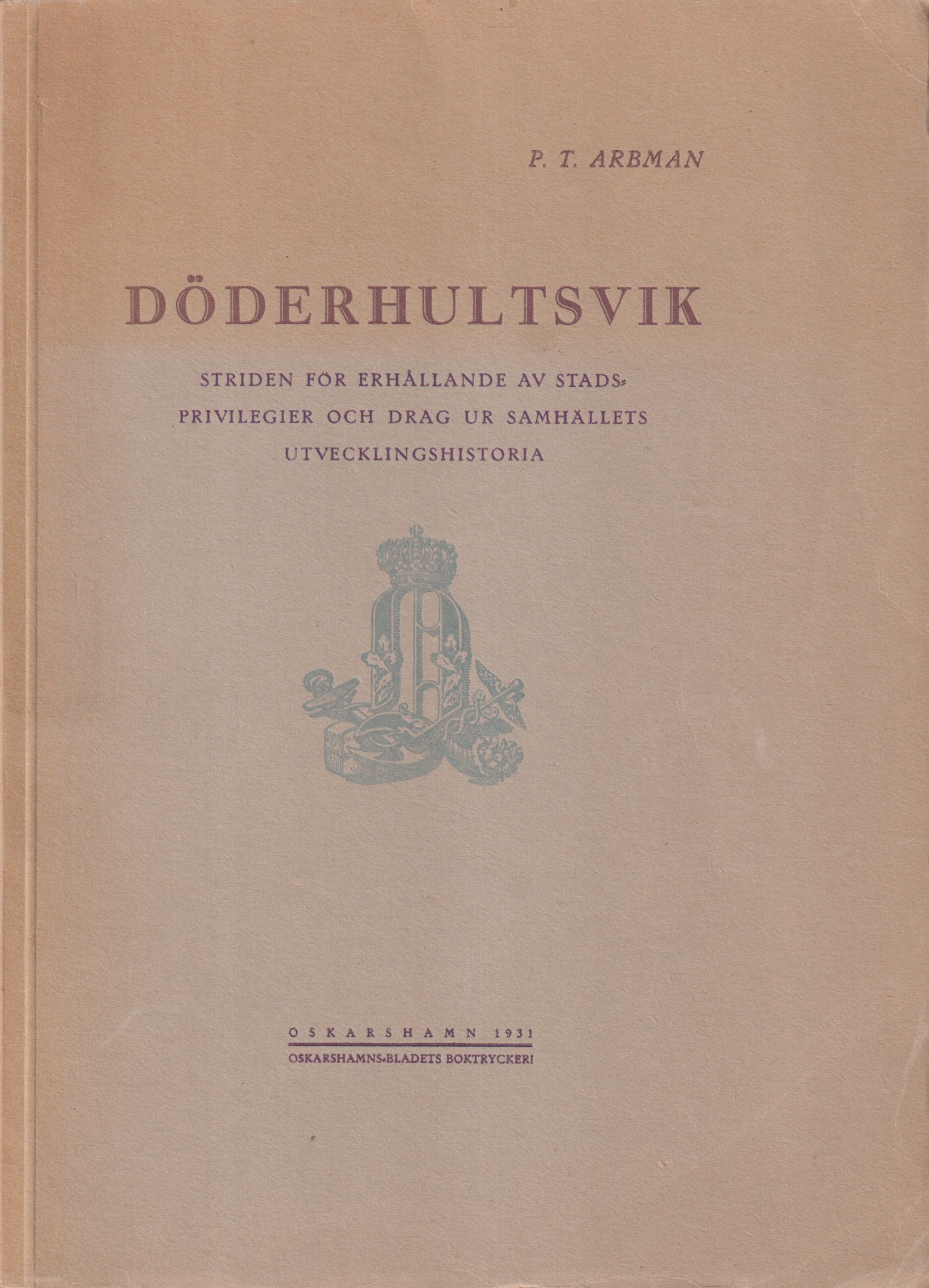 Döderhultsvik. Striden för erhållande av stadsprivilegier och drag ur samhällets utvecklingshistoria.