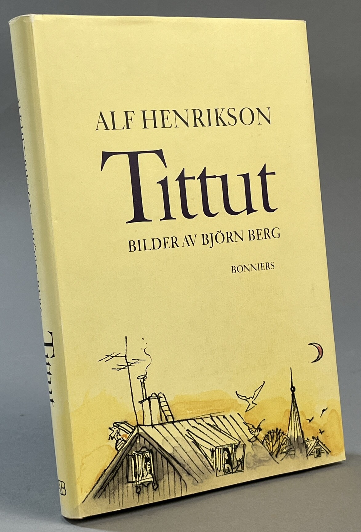Tittut. Bilder av Björn Berg. [Utg. av] Albert Bonniers förlag.