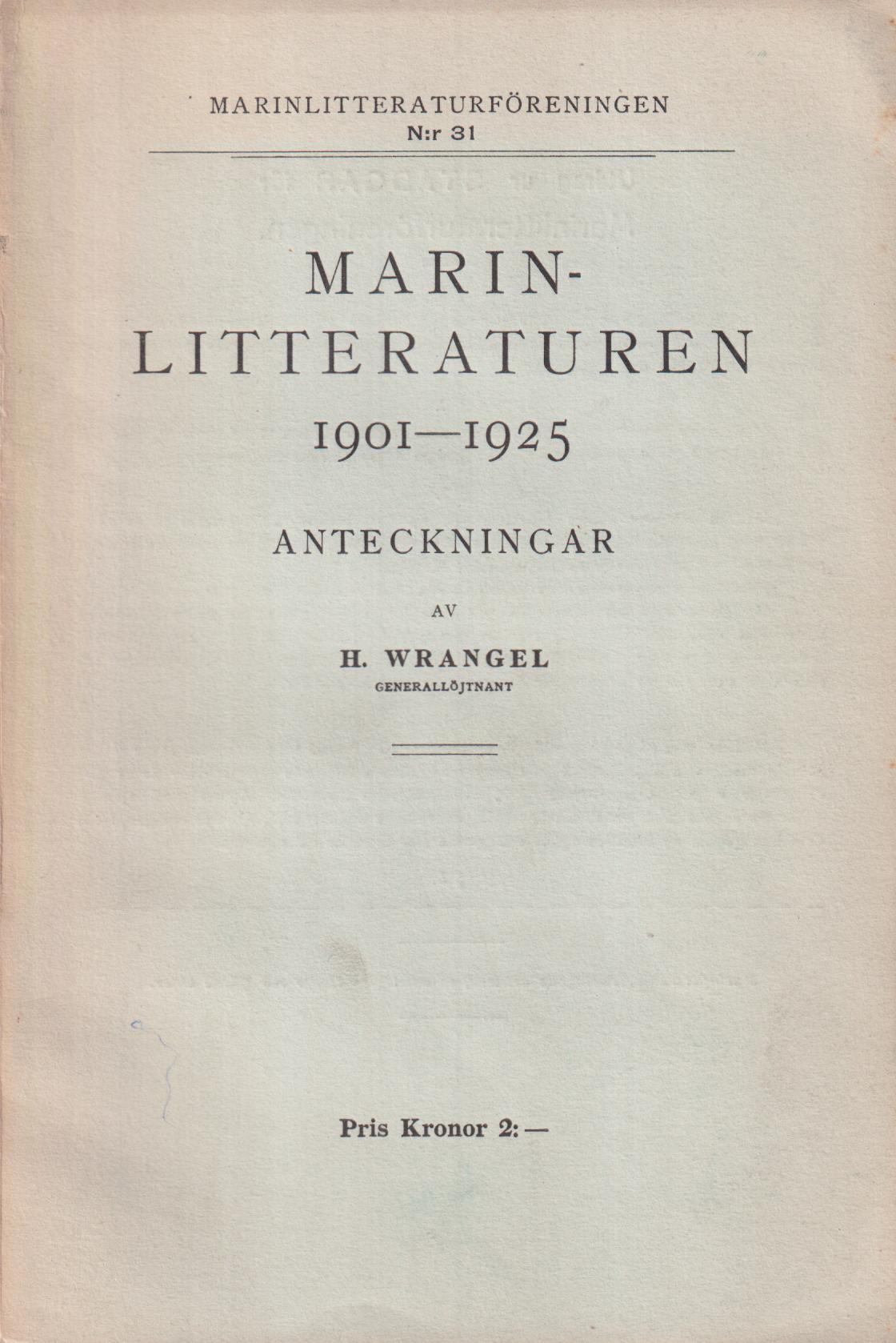 Marinlitteraturen 1901-1925. Anteckningar av H. Wrangel. [Utg. av] Marinlitteraturföreningens förlag.