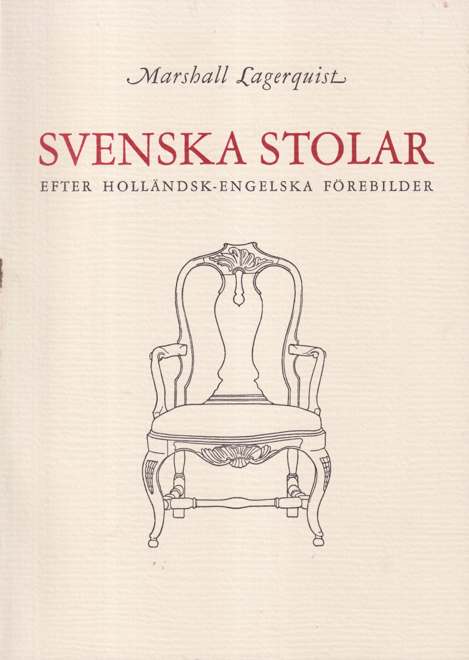 Svenska stolar efter holländsk-engelska förebilder. Swedish chairs showing Anglo-Dutch influence. [Utg. av] Rekolid.