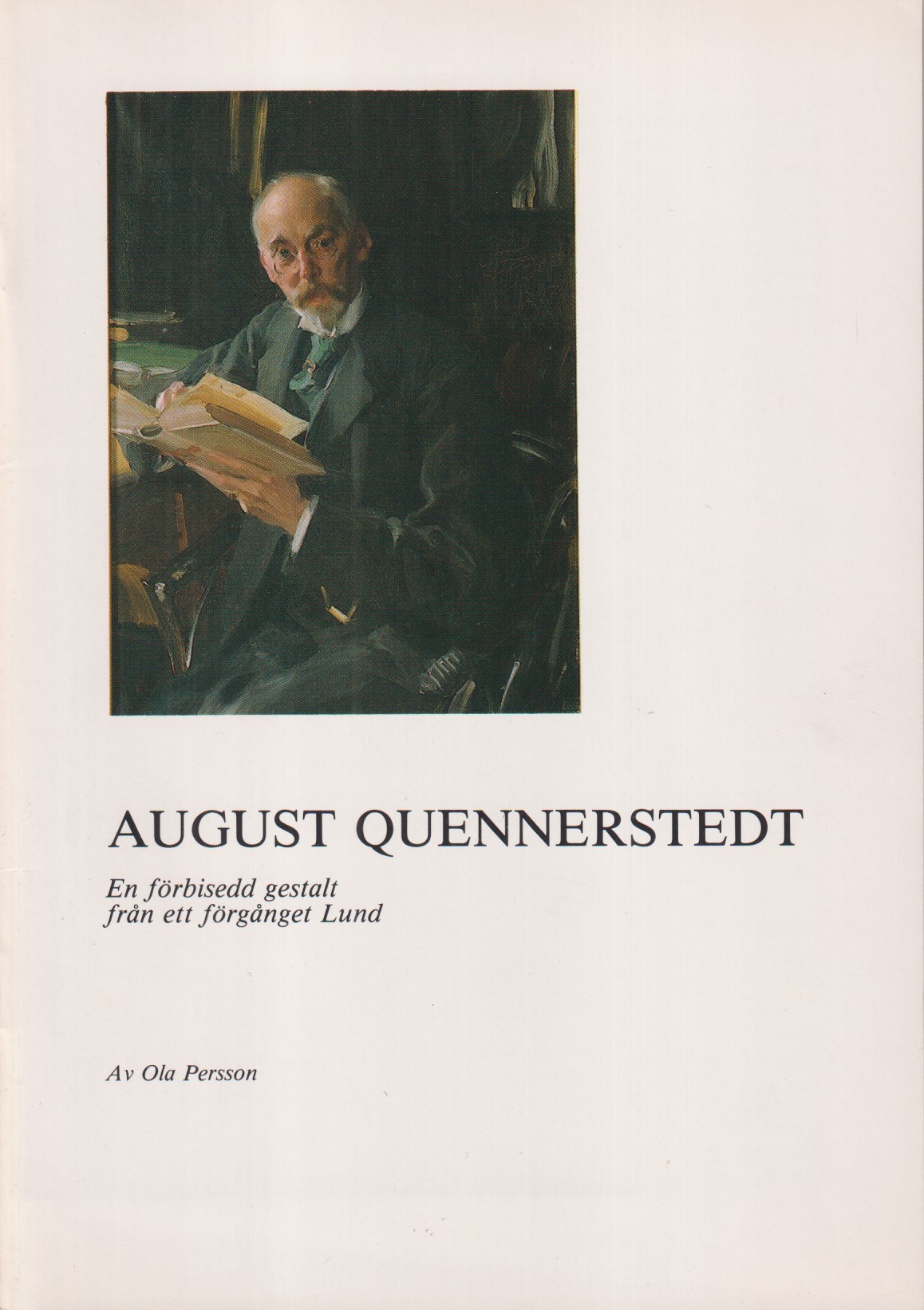 August Quennerstedt. En förbisedd gestalt från ett förgånget Lund [= omslagstitel].