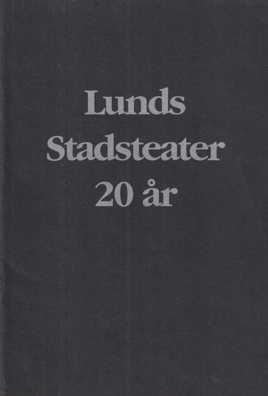 Lunds Stadsteater 20 år. [Utg. av] Kulturnämnden.