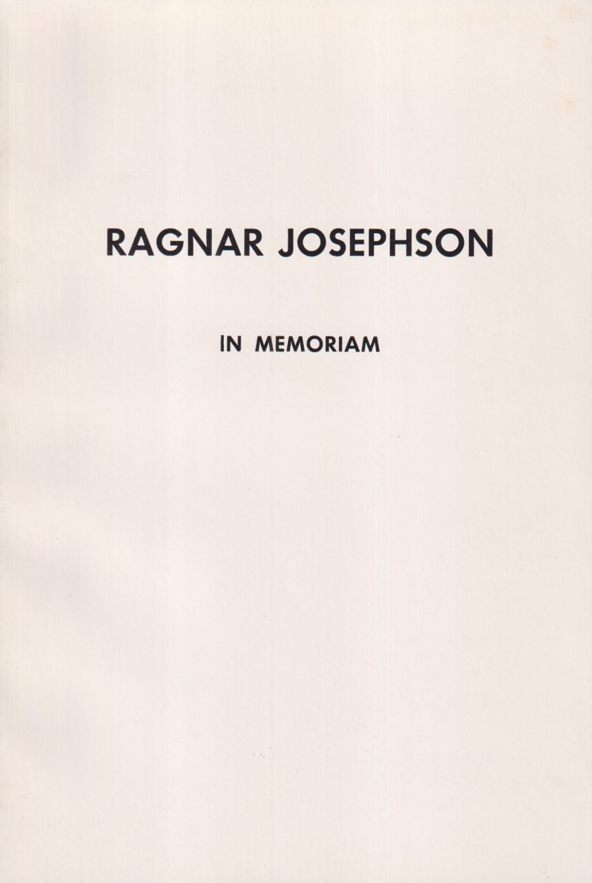 Ragnar Josephson in memorian. Anföranden vid Arkivmuseets onsdagsafton den 11 maj 1966. [Utg. av Arkiv för dekorativ konst].