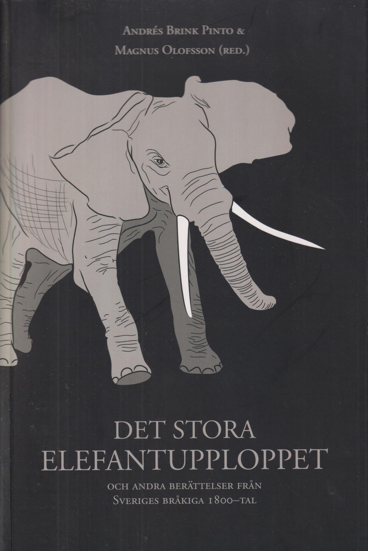 Det stora elefantupploppet och andra berättelser från Sveriges bråkiga 1800-tal. [Utg. av] Pluribus.